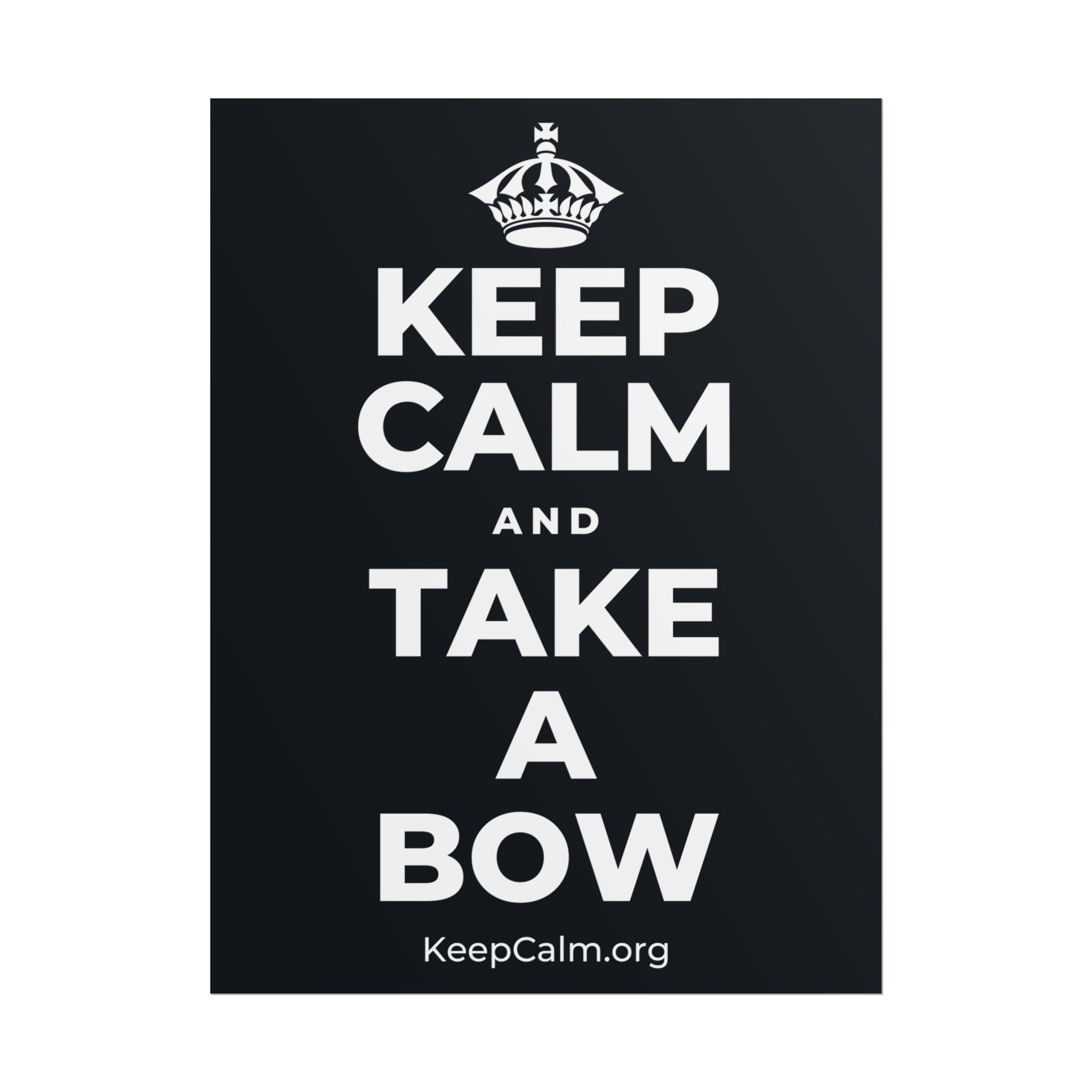 KEEP CALM AND TAKE A BOW Poster (Dark)