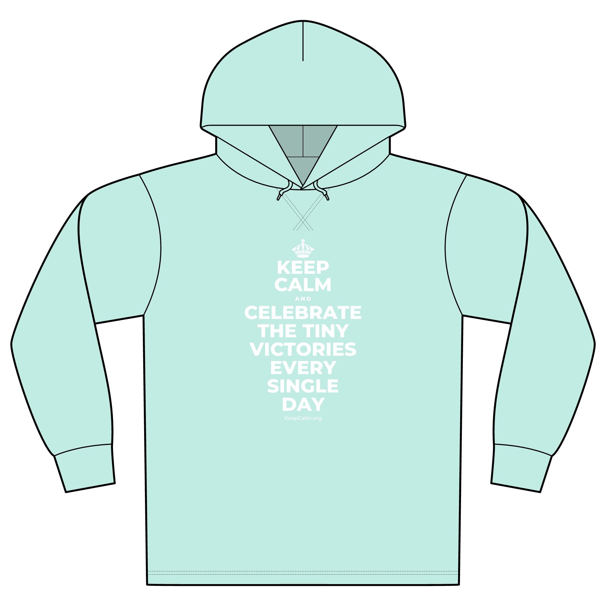 KEEP CALM AND CELEBRATE THE TINY VICTORIES EVERY SINGLE DAY Organic Hoodie Tee