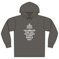 KEEP CALM AND CELEBRATE THE TINY VICTORIES EVERY SINGLE DAY Organic Hoodie Tee