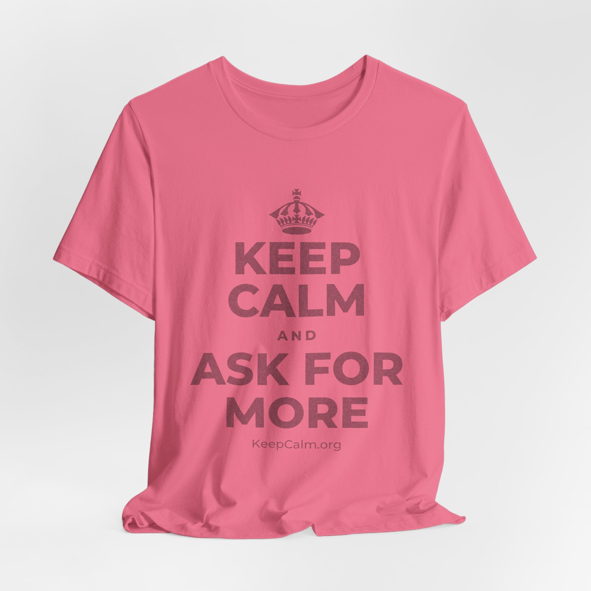 KEEP CALM AND ASK FOR MORE T-Shirt (Military Green–Autumn)