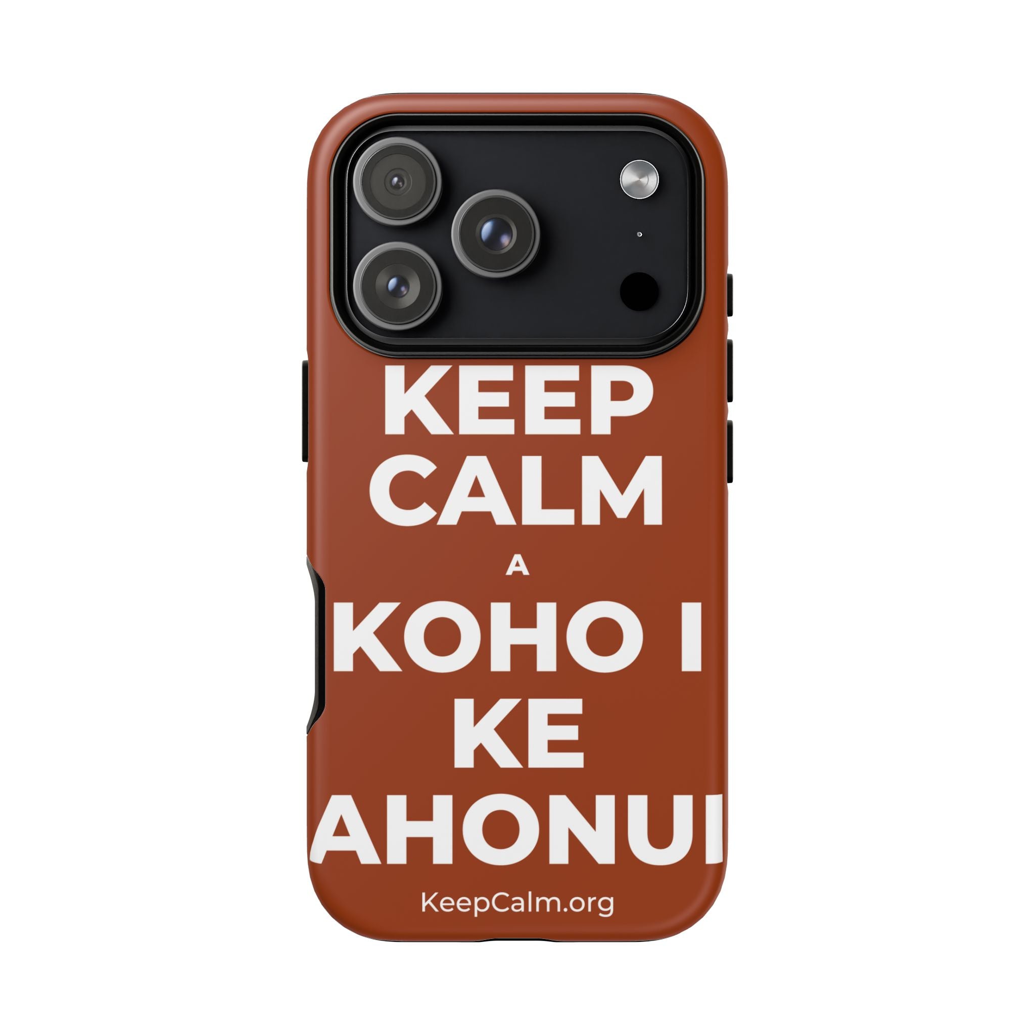 KEEP CALM A KOHO I KE AHONUI Phone Case