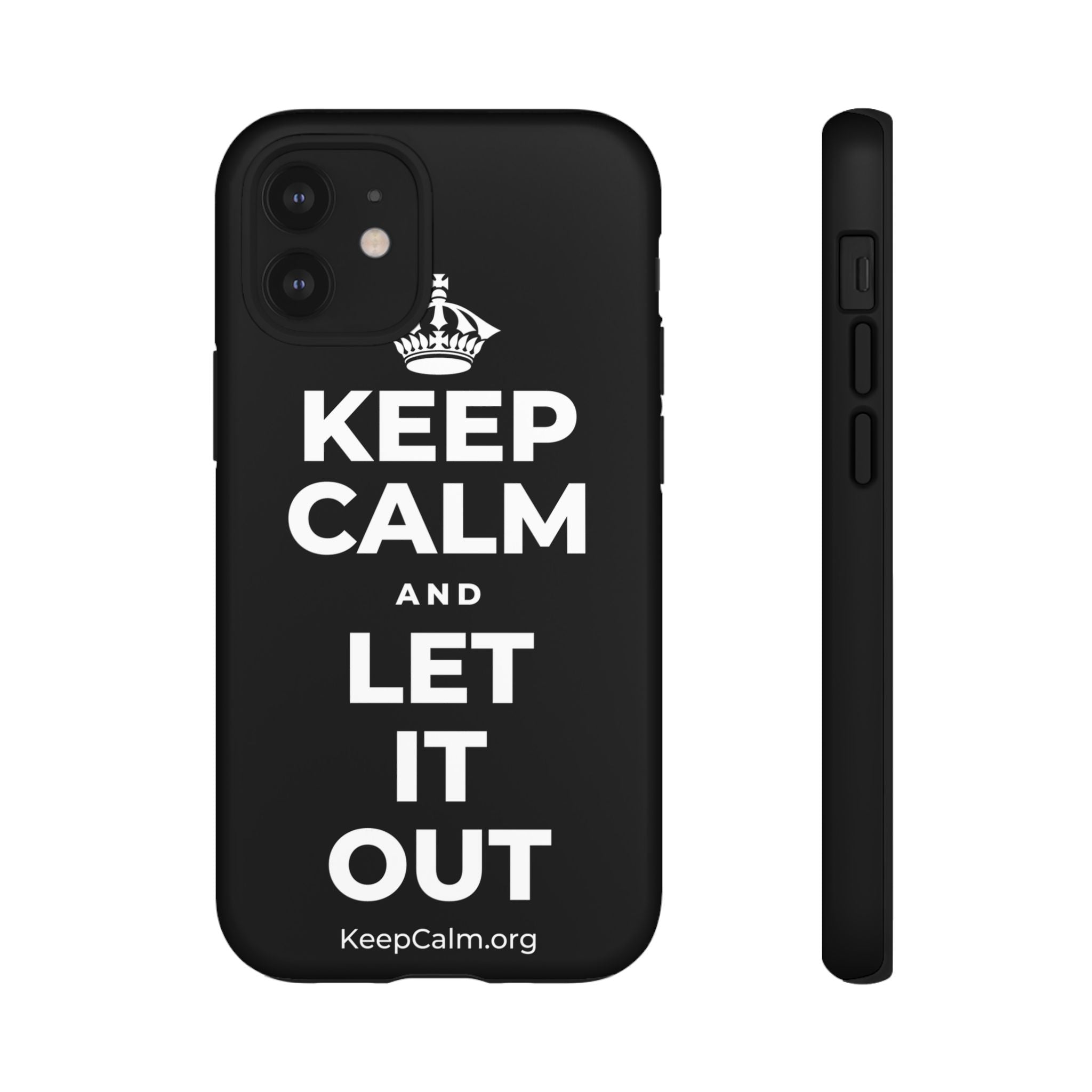 KEEP CALM AND LET IT OUT Phone Case