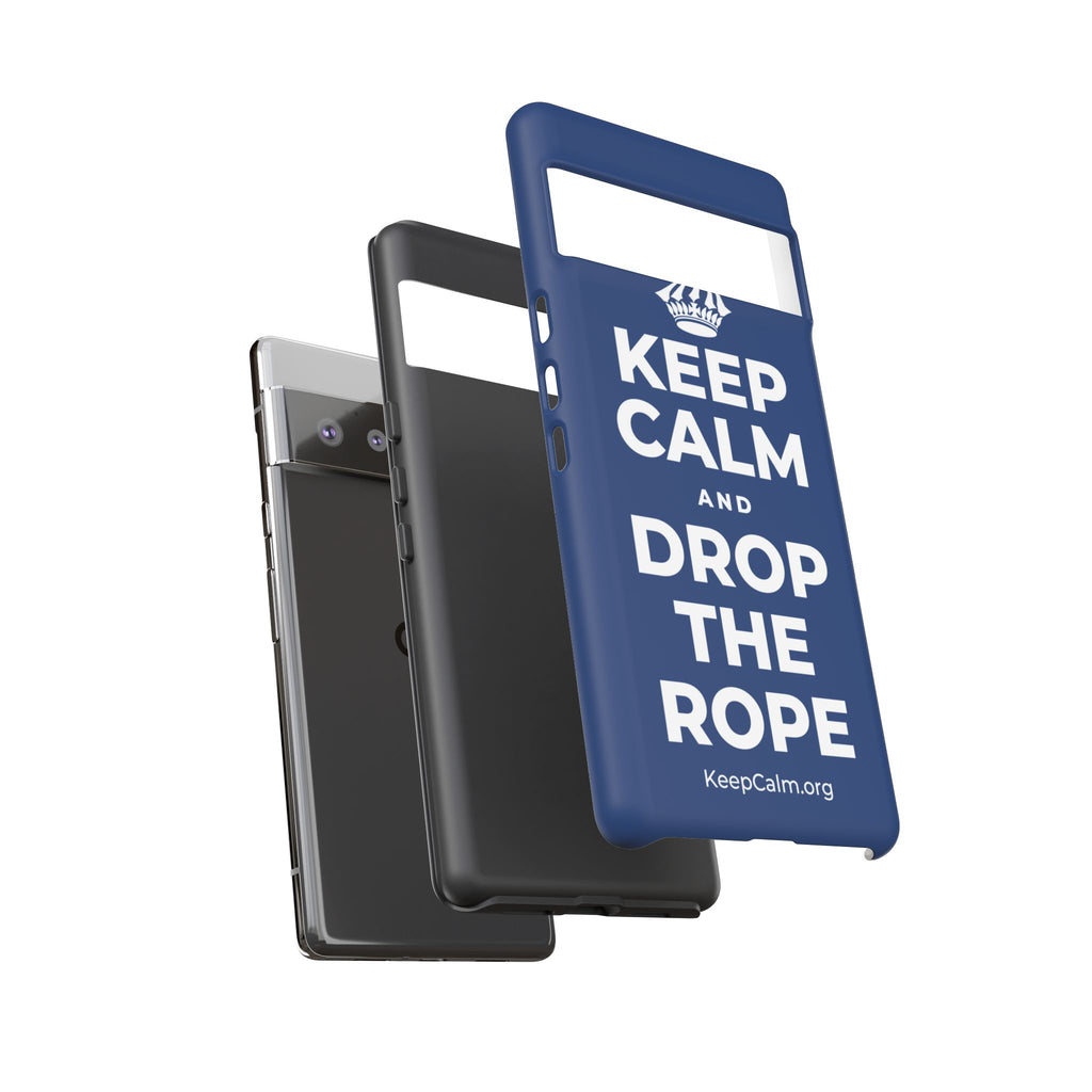 KEEP CALM AND DROP THE ROPE Phone Case