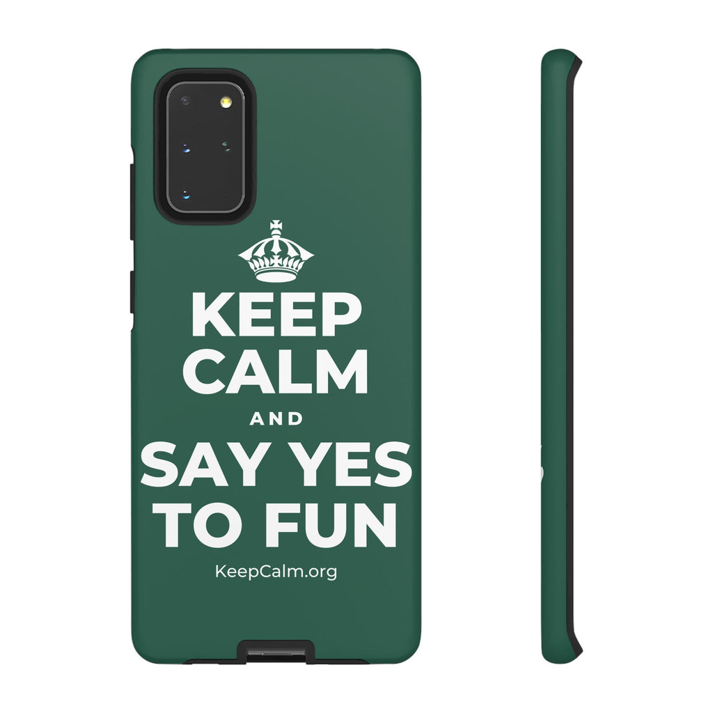 KEEP CALM AND SAY YES TO FUN Phone Case