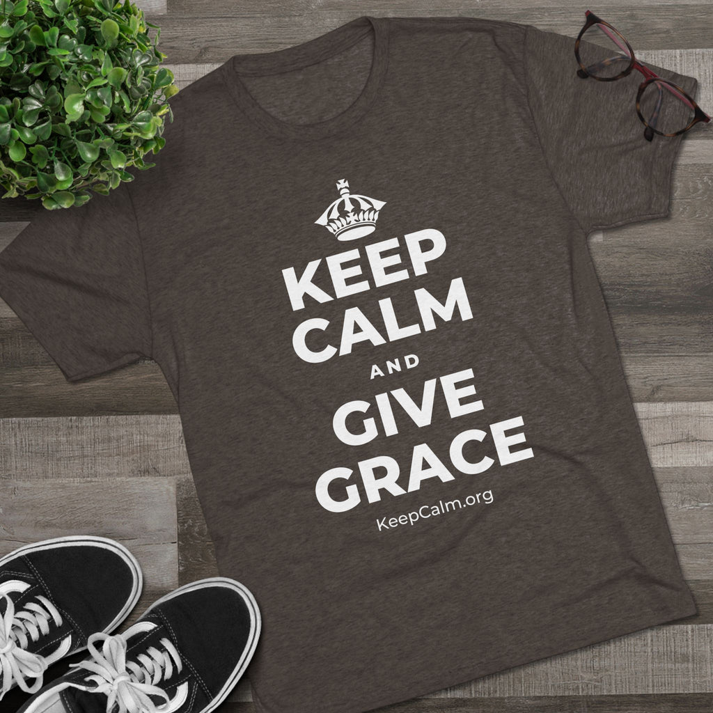 KEEP CALM AND GIVE GRACE Tri-Blend Tee