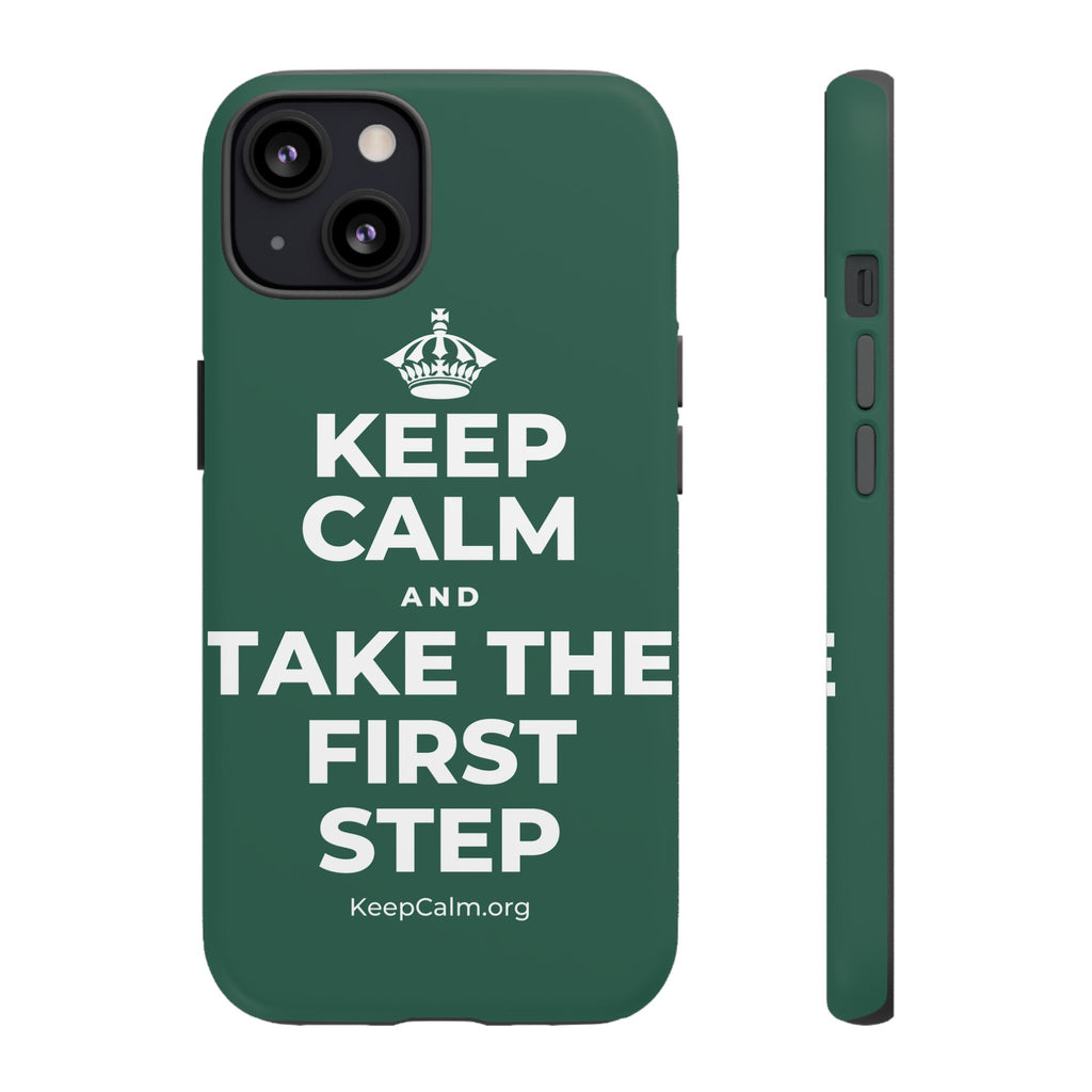 KEEP CALM AND TAKE THE FIRST STEP Phone Case