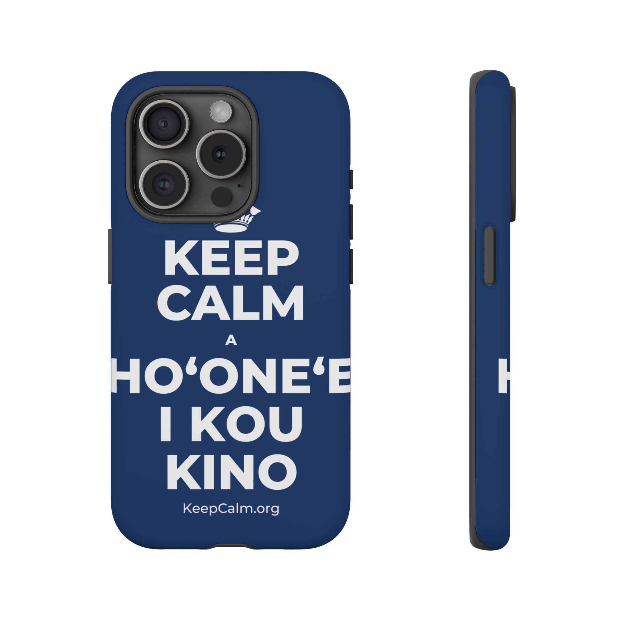 KEEP CALM A HOʻONEʻE I KOU KINO Phone Case
