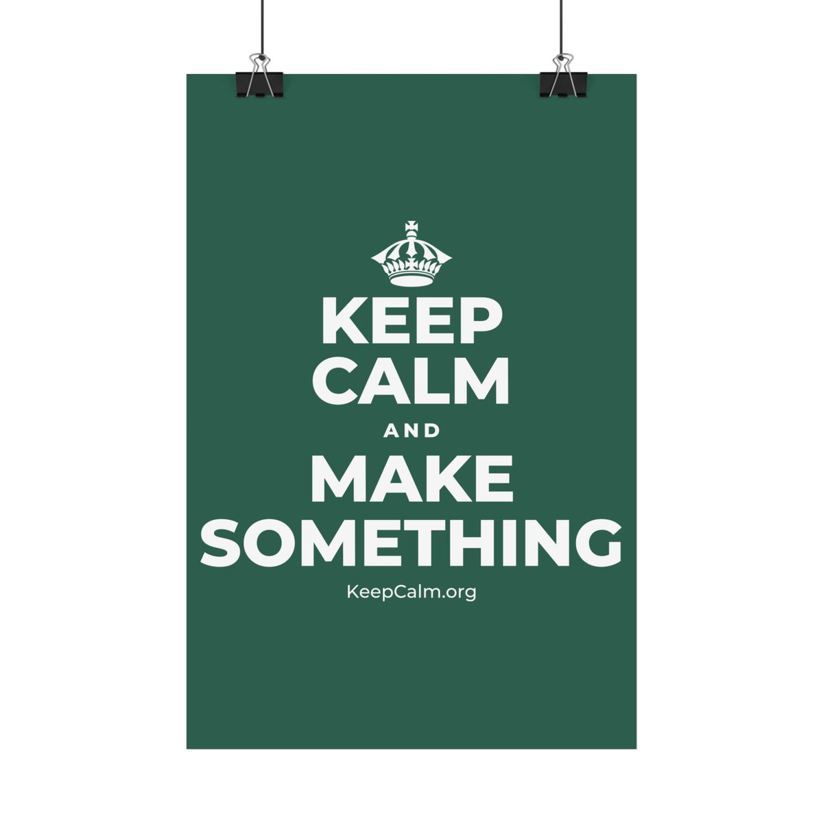 KEEP CALM AND MAKE SOMETHING Satin Poster