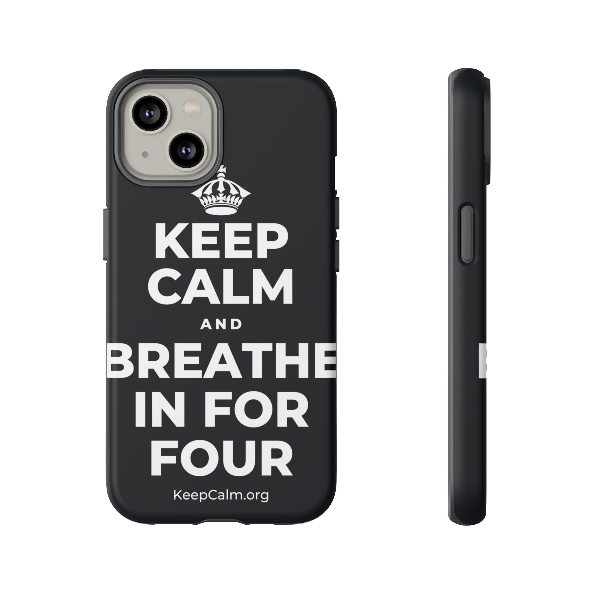 KEEP CALM AND BREATHE IN FOR FOUR Phone Case (Dark)