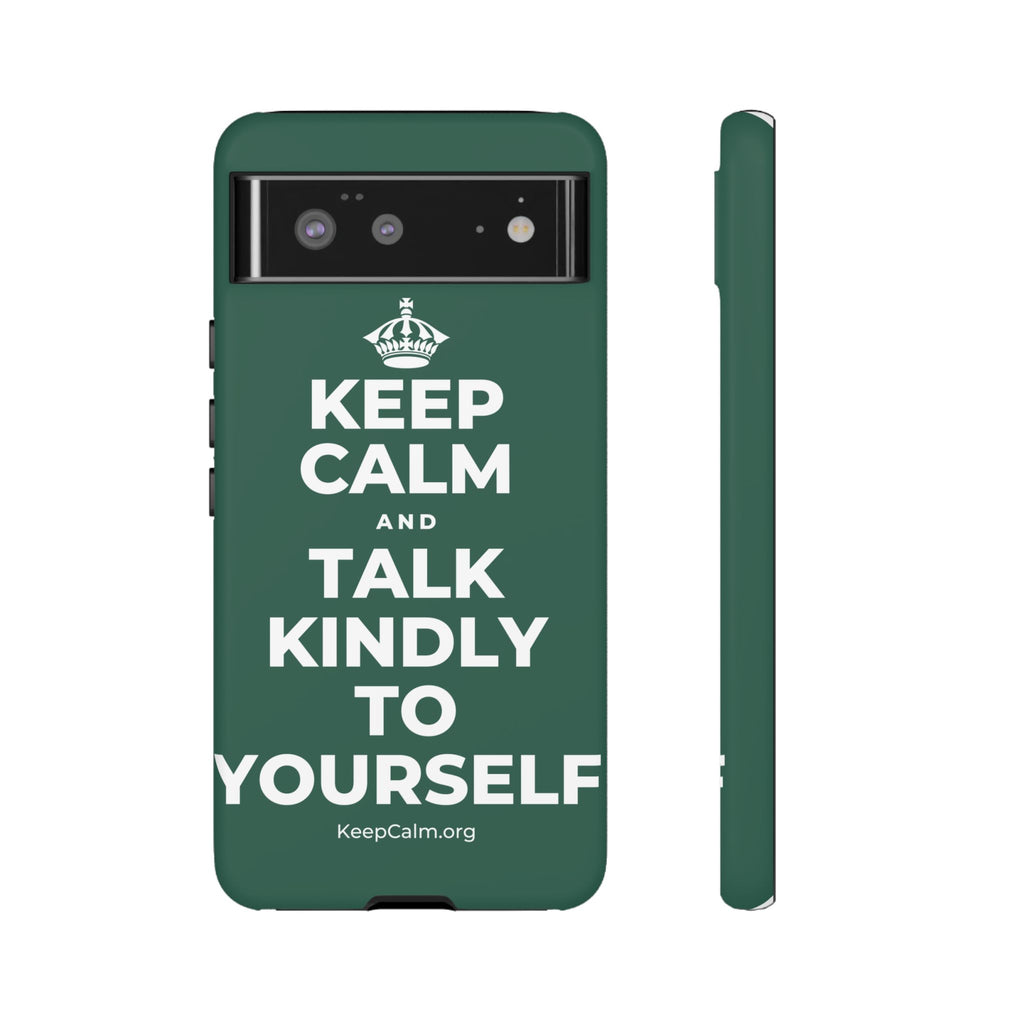 KEEP CALM AND TALK KINDLY TO YOURSELF Phone Case