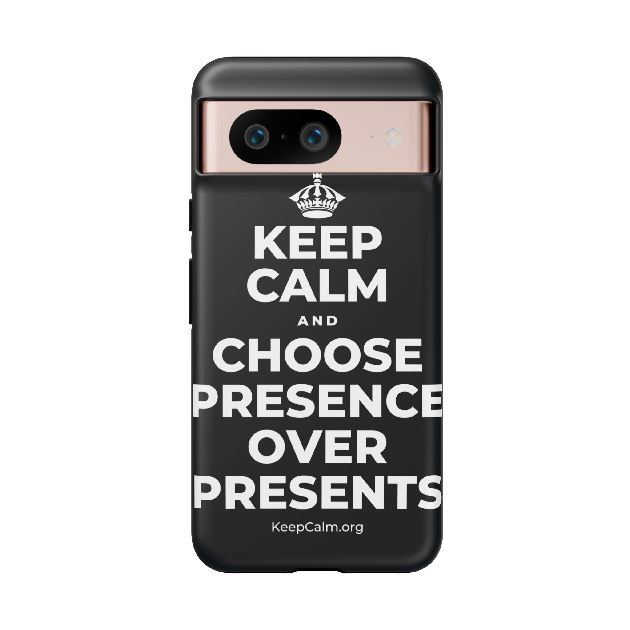 KEEP CALM AND CHOOSE PRESENCE OVER PRESENTS Phone Case (Dark)