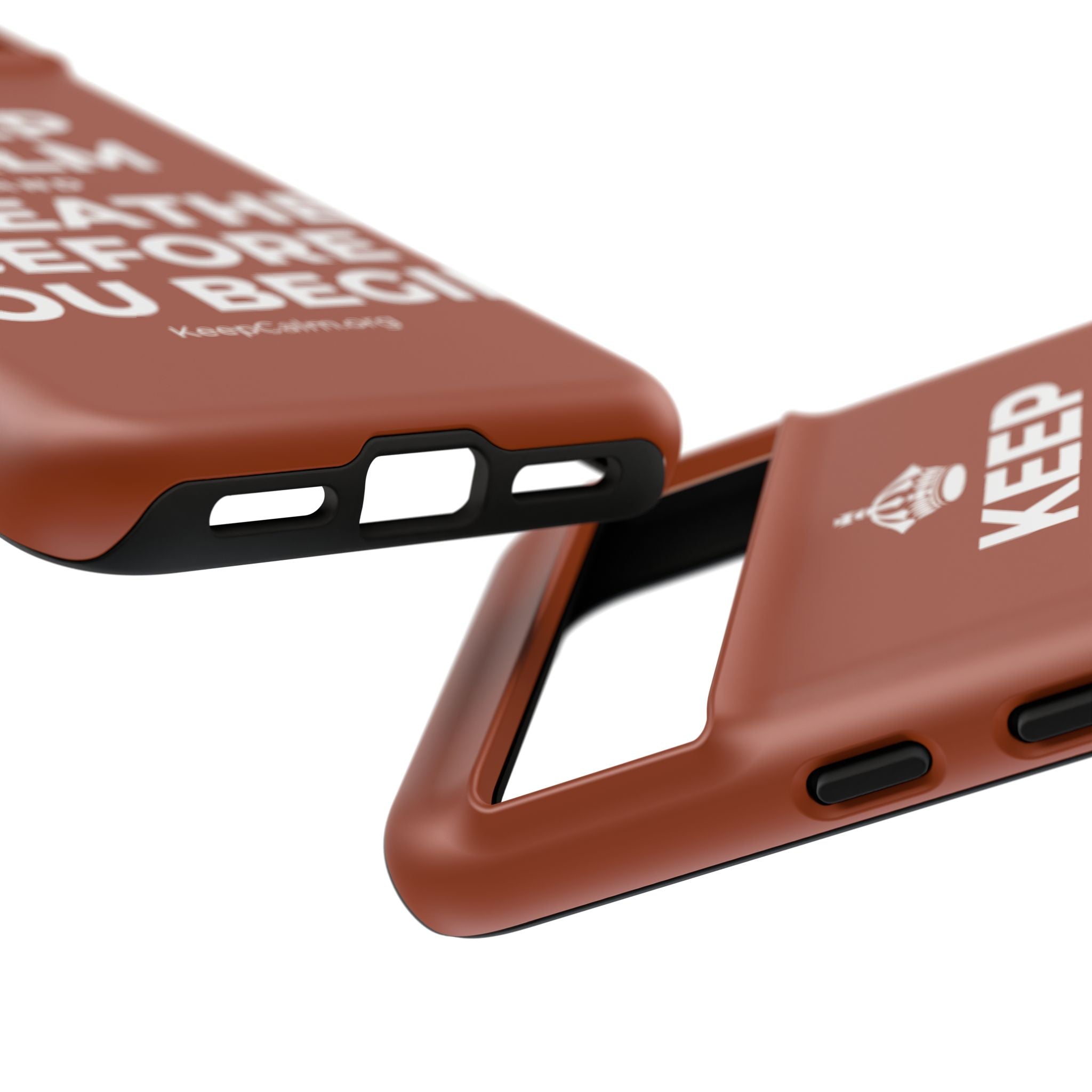 KEEP CALM AND BREATHE BEFORE YOU BEGIN Phone Case