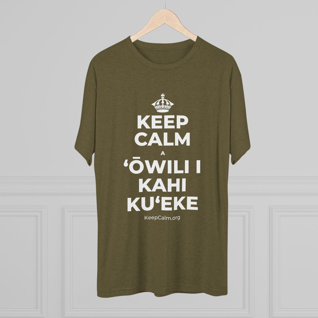 KEEP CALM A ʻŌWILI I KAHI KUʻEKE Tri-Blend Tee