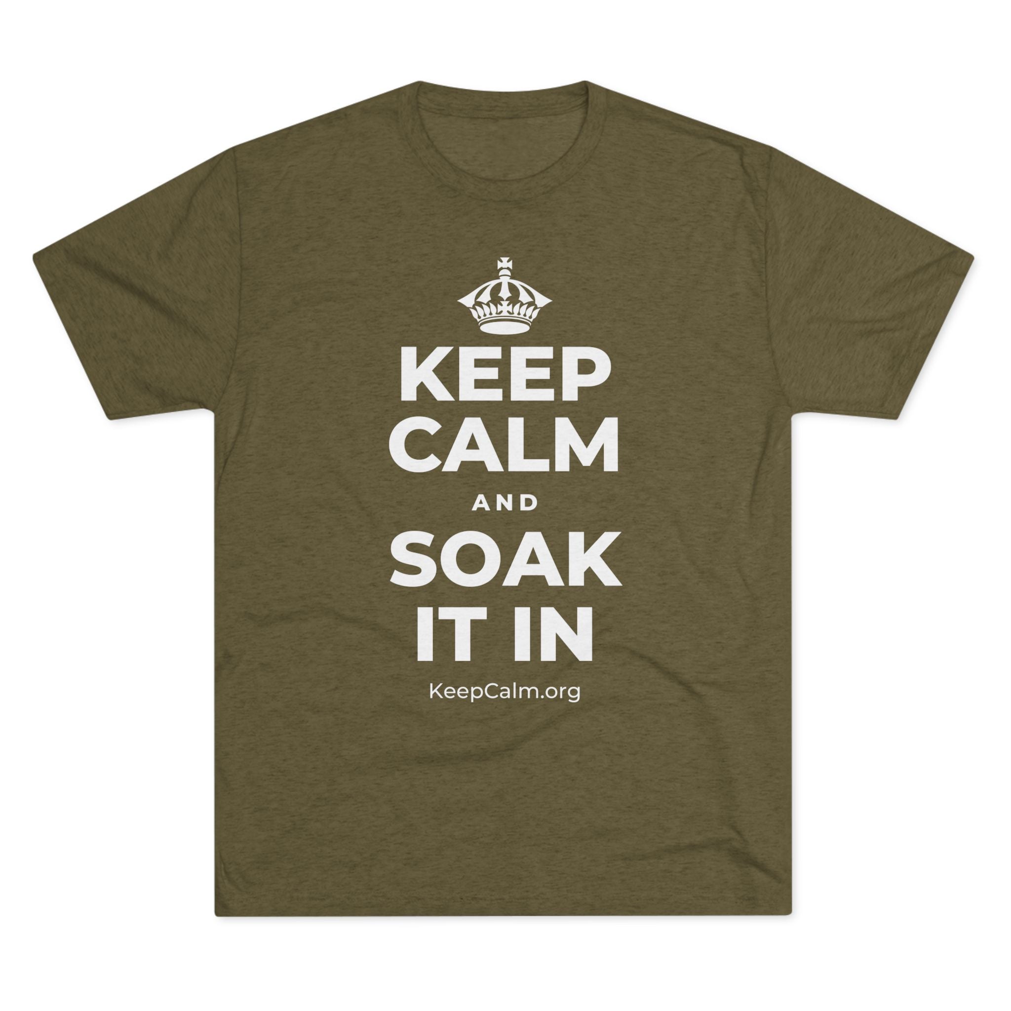 KEEP CALM AND SOAK IT IN Tri-Blend Tee