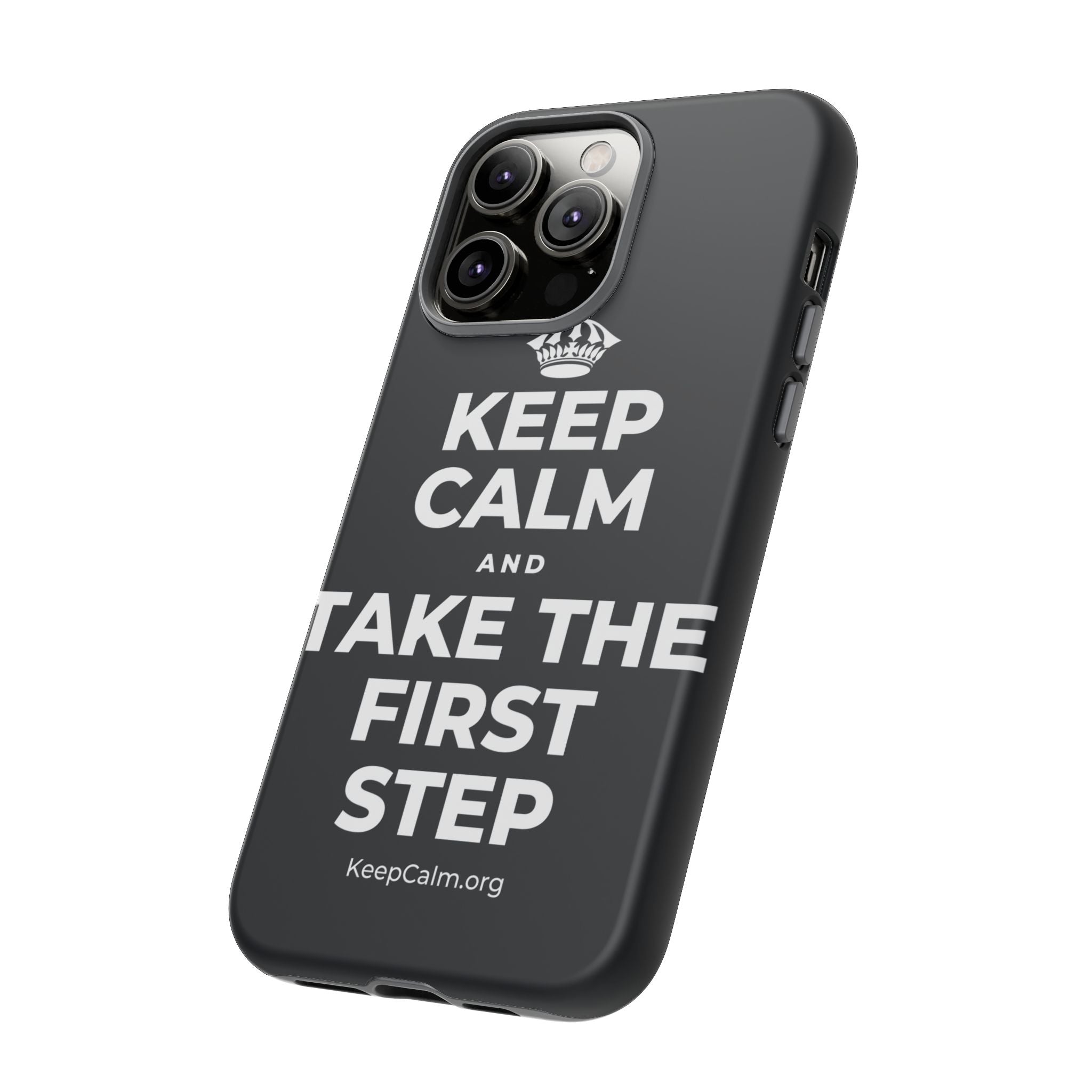 KEEP CALM AND TAKE THE FIRST STEP Phone Case (Dark)