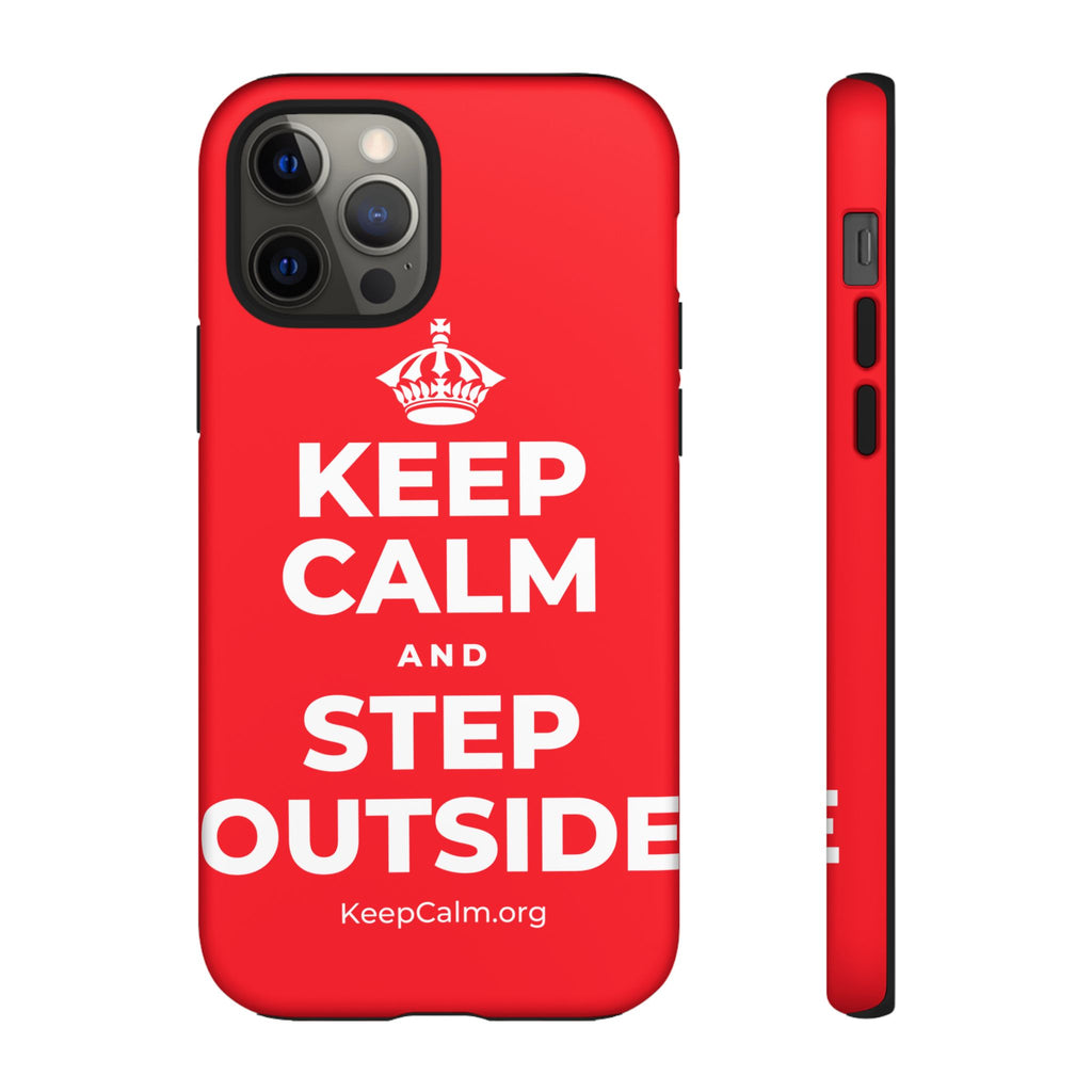 KEEP CALM AND STEP OUTSIDE Phone Case