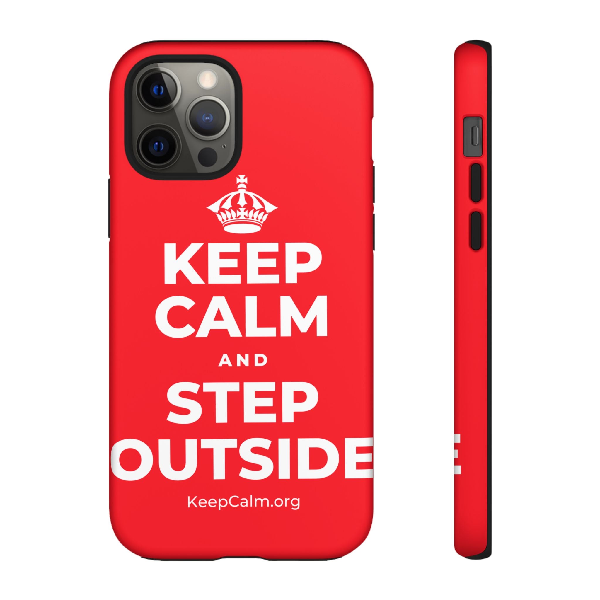 KEEP CALM AND STEP OUTSIDE Phone Case