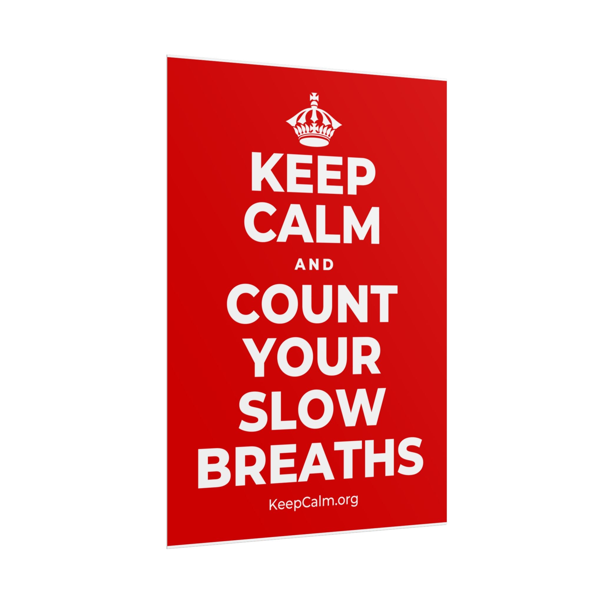 KEEP CALM AND COUNT YOUR SLOW BREATHS Poster