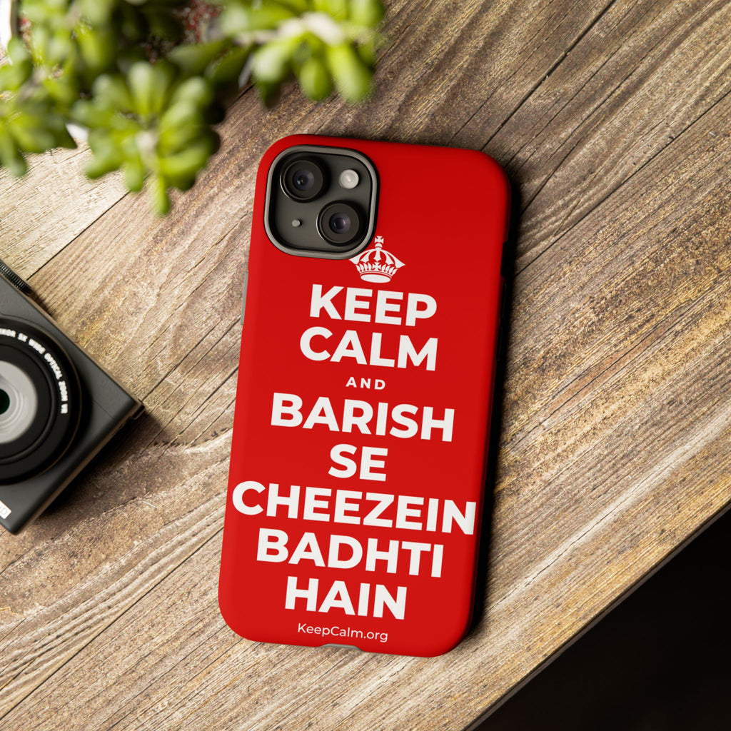 KEEP CALM AND BARISH SE CHEEZEIN BADHTI HAIN Phone Case