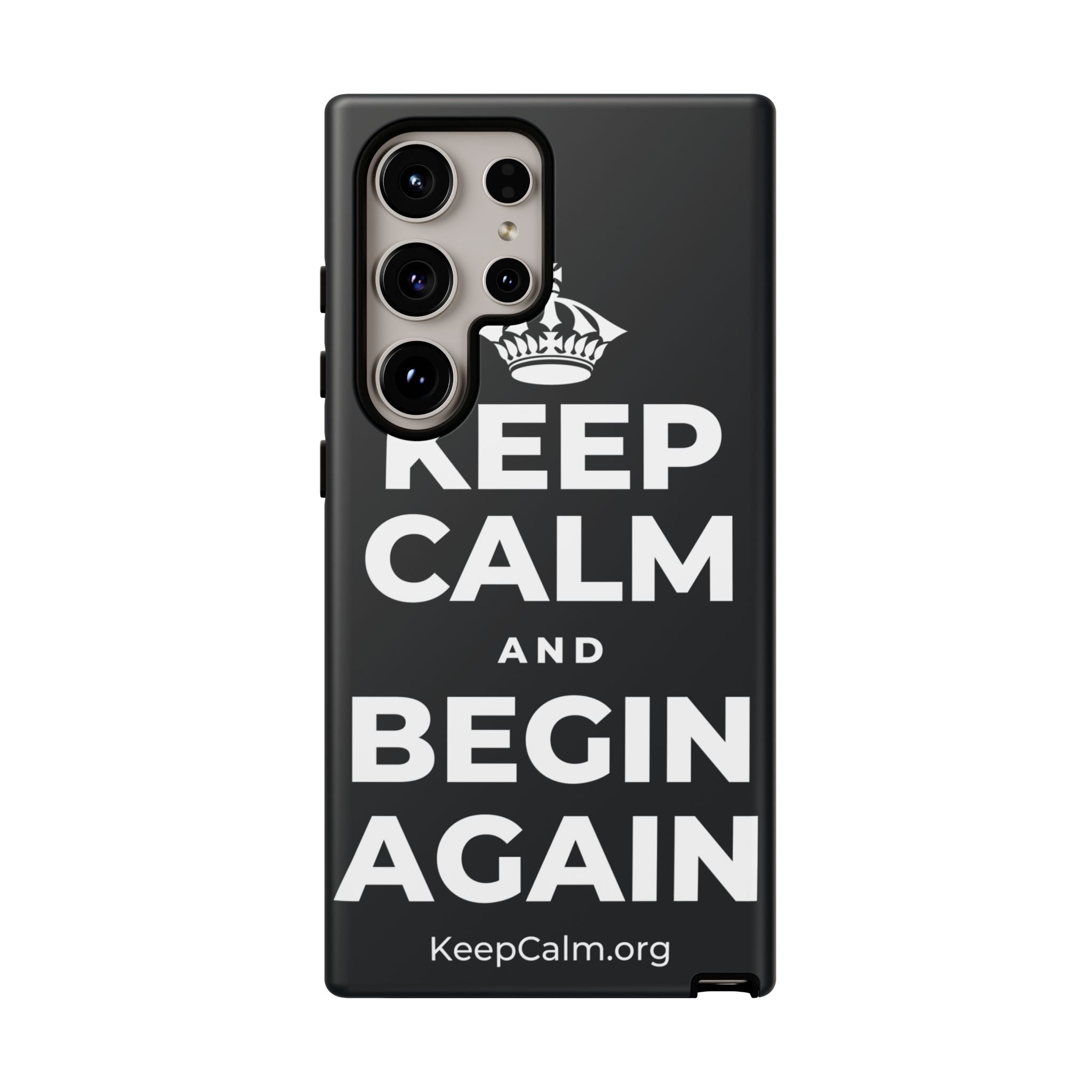 KEEP CALM AND BEGIN AGAIN Phone Case (Dark)