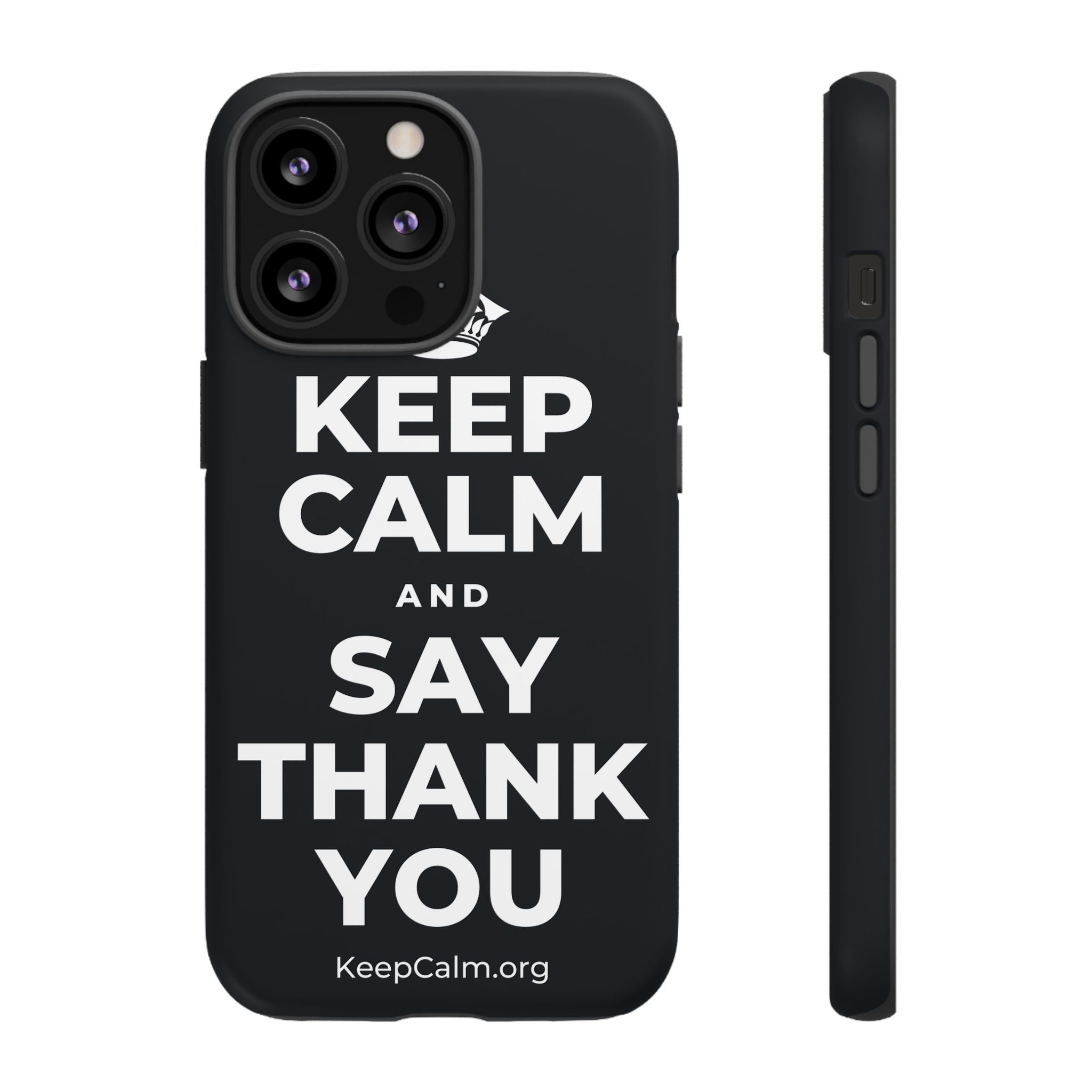 KEEP CALM AND SAY THANK YOU Phone Case (Dark)
