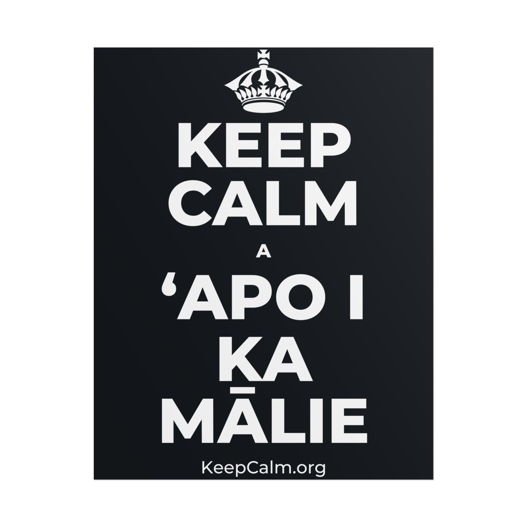 KEEP CALM A ʻAPO I KA MĀLIE Poster (Dark)