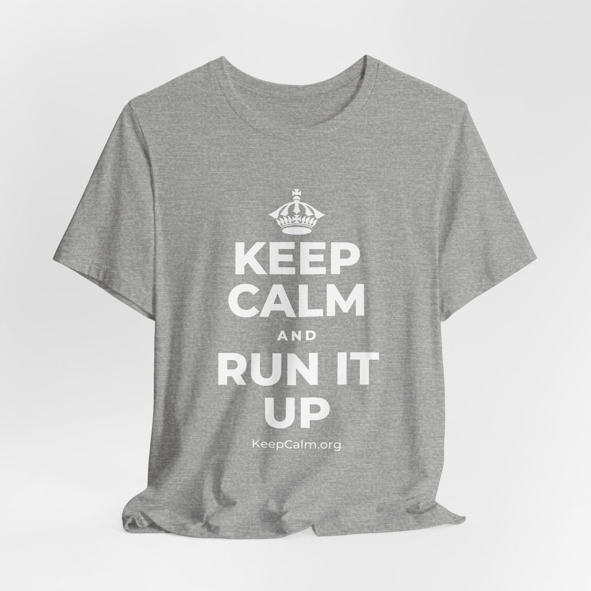 KEEP CALM AND RUN IT UP T-Shirt (White–Asphalt)