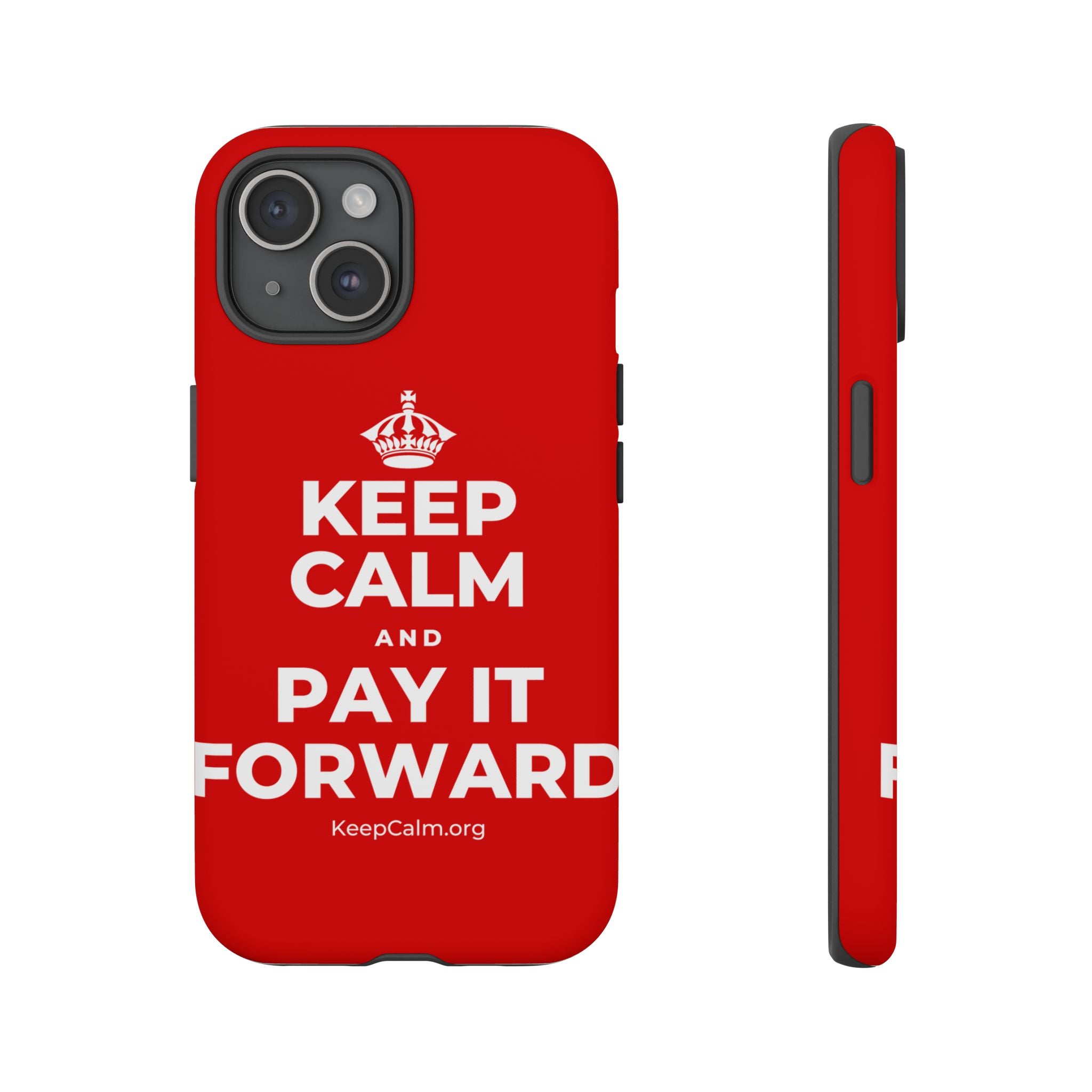 KEEP CALM AND PAY IT FORWARD Phone Case