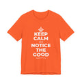 KEEP CALM AND NOTICE THE GOOD T-Shirt (Baby Blue–Silver)