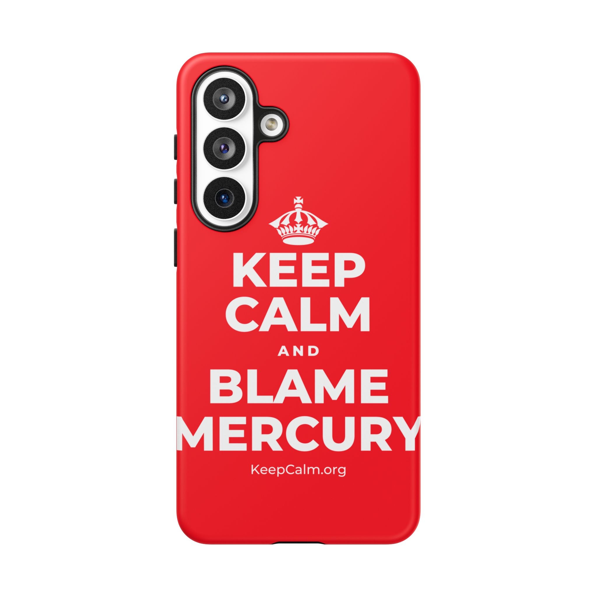 KEEP CALM AND BLAME MERCURY Phone Case
