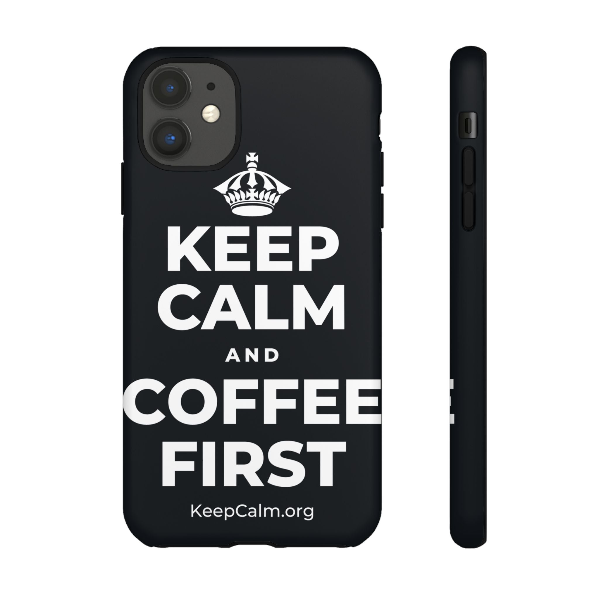 KEEP CALM AND COFFEE FIRST Phone Case (Dark)
