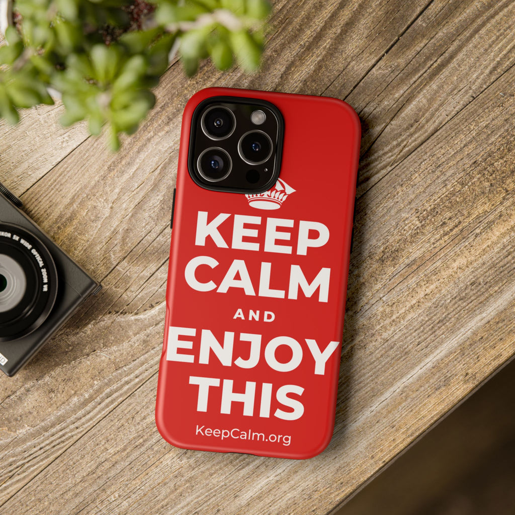 KEEP CALM AND ENJOY THIS Phone Case
