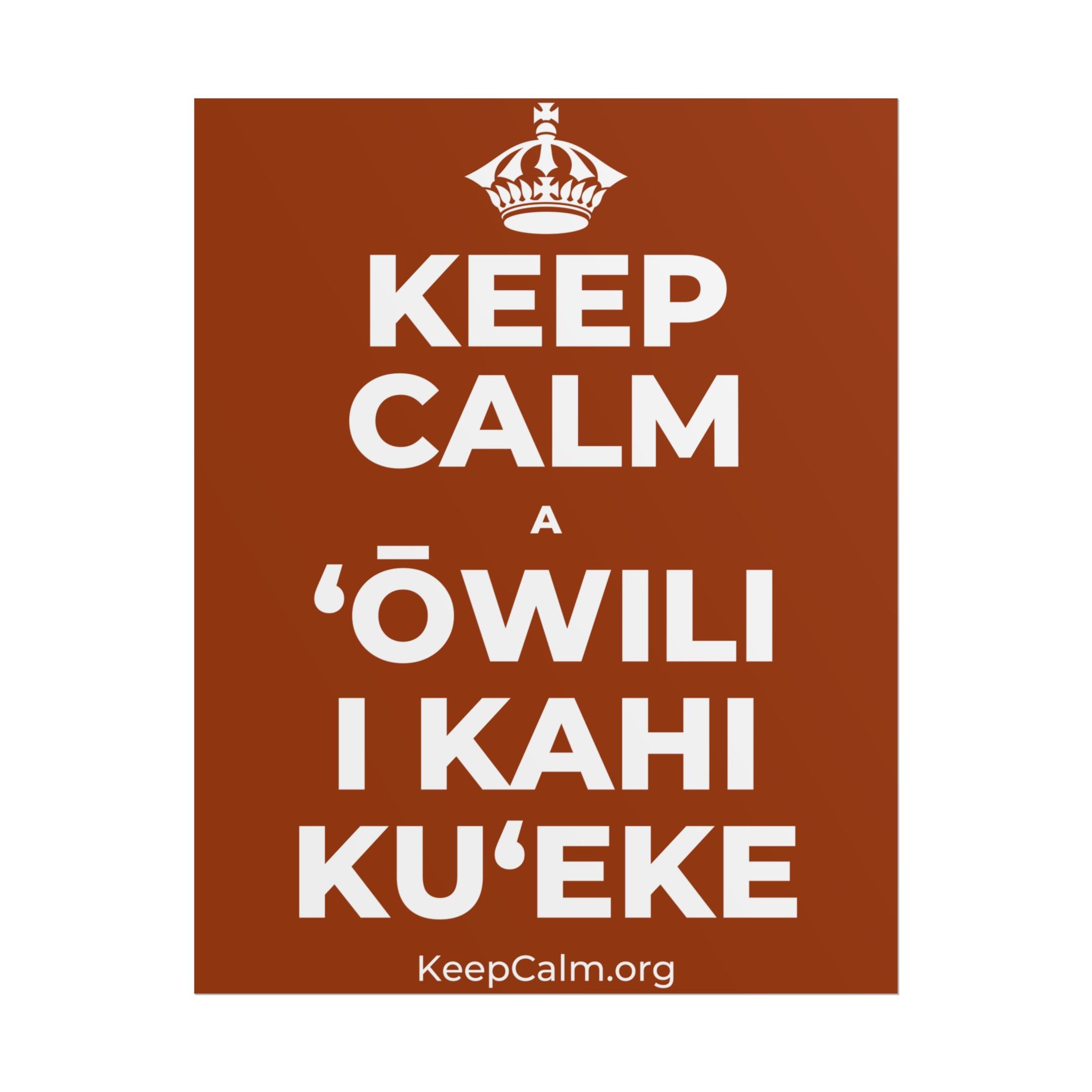 KEEP CALM A ʻŌWILI I KAHI KUʻEKE Poster