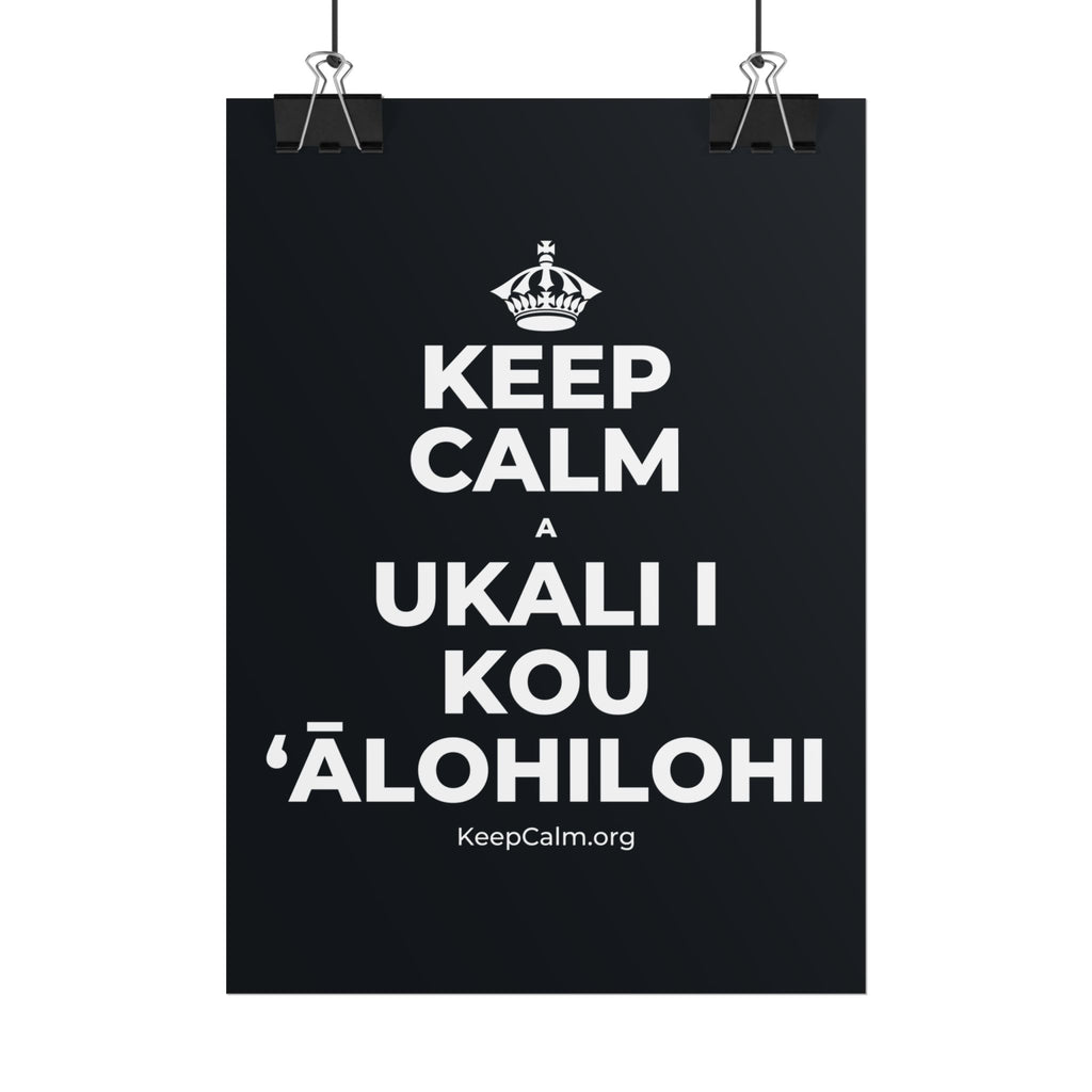 KEEP CALM A UKALI I KOU ʻĀLOHILOHI Poster (Dark)