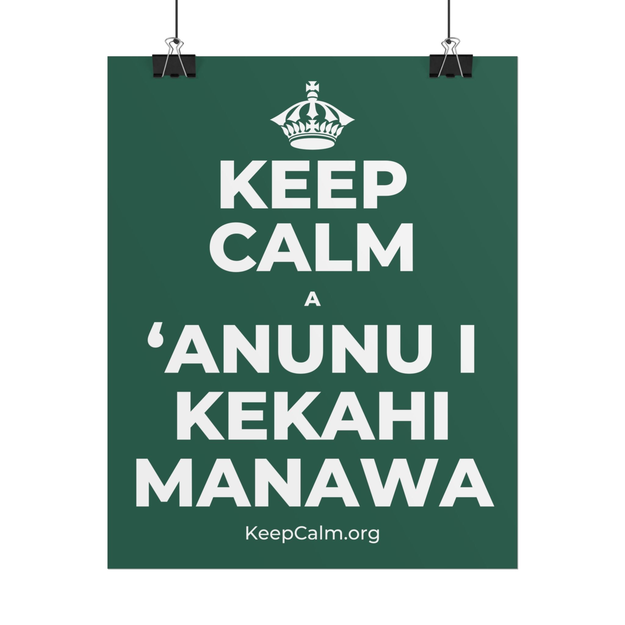 KEEP CALM A ʻANUNU I KEKAHI MANAWA Poster