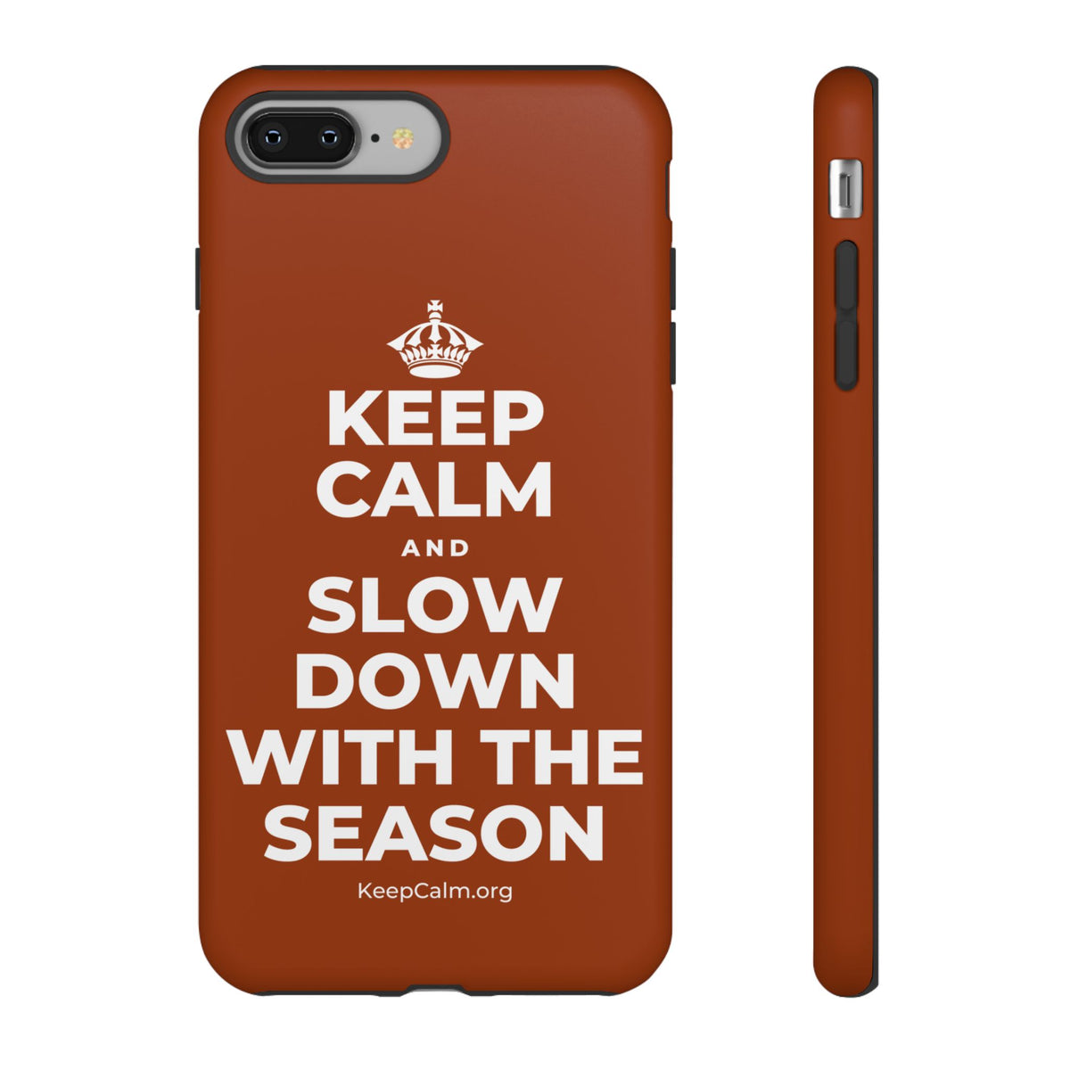 KEEP CALM AND SLOW DOWN WITH THE SEASON Phone Case