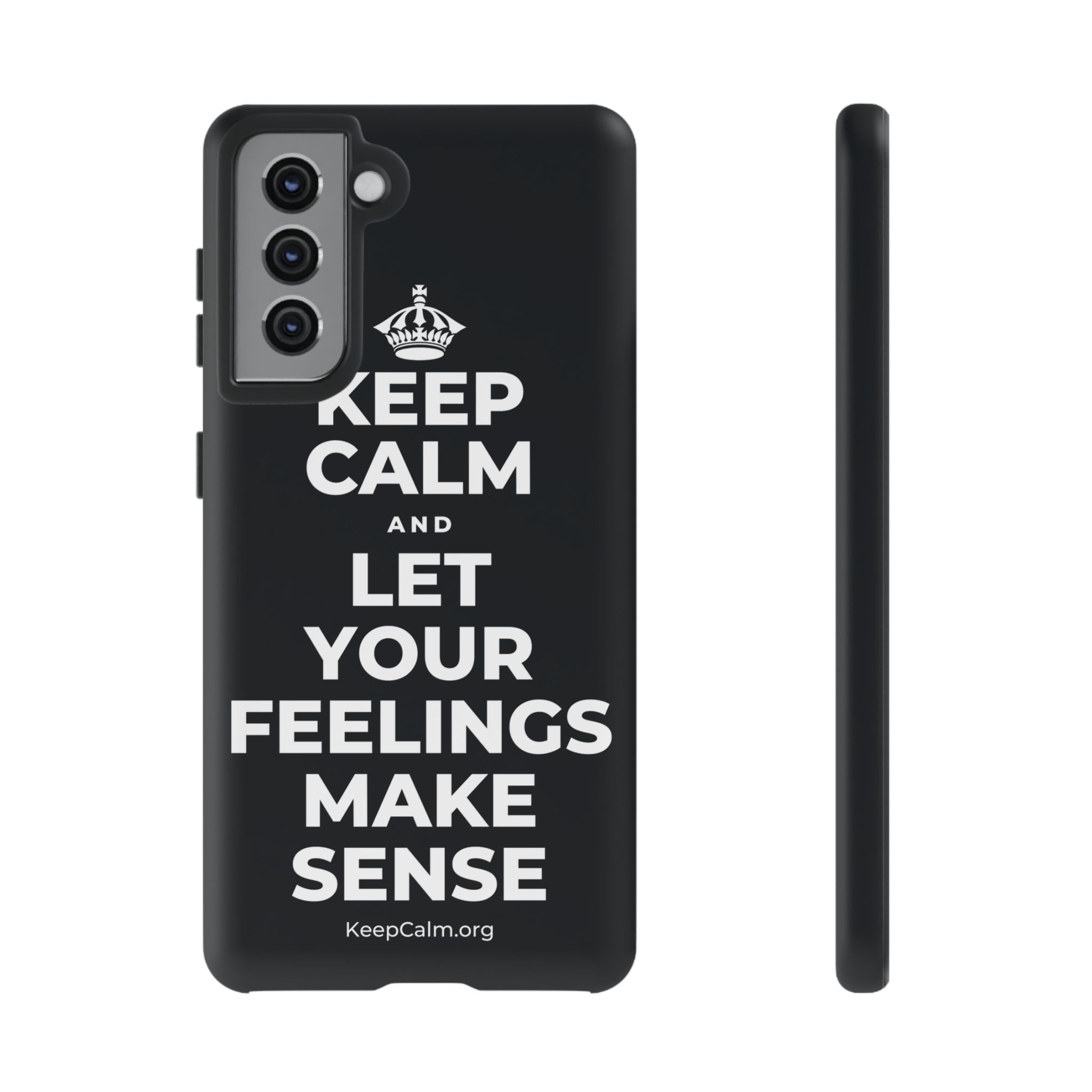 KEEP CALM AND LET YOUR FEELINGS MAKE SENSE Phone Case (Dark)