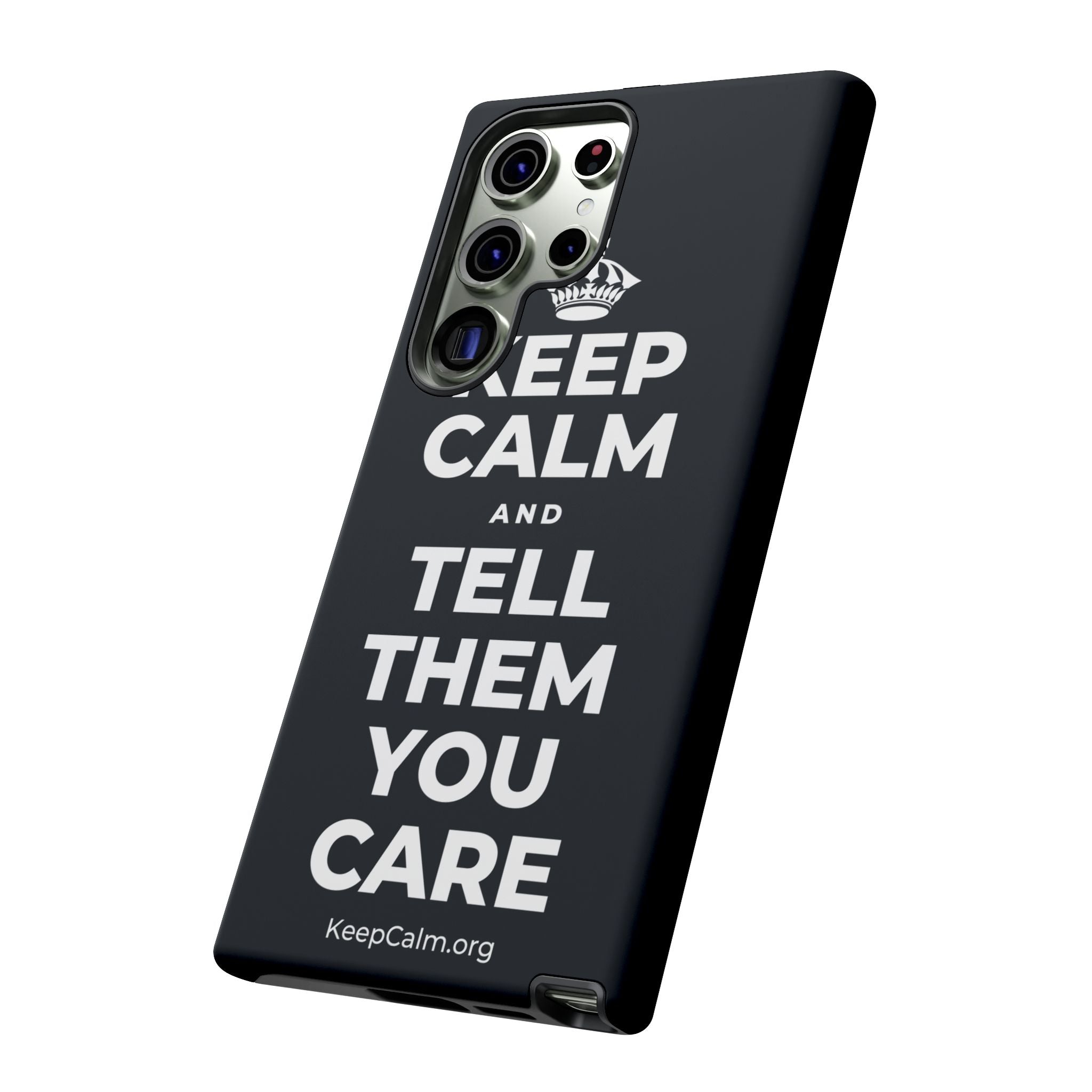KEEP CALM AND TELL THEM YOU CARE Phone Case (Dark)