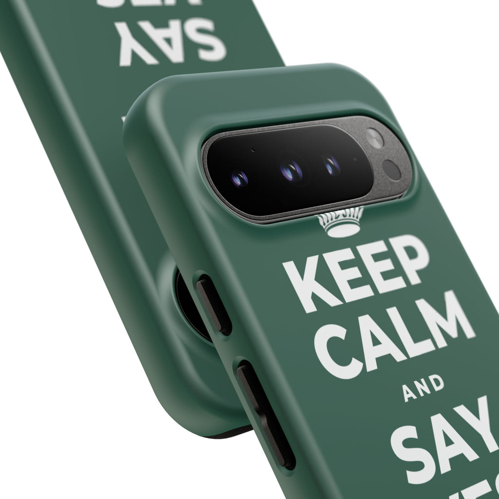 KEEP CALM AND SAY YES TO FUN Phone Case