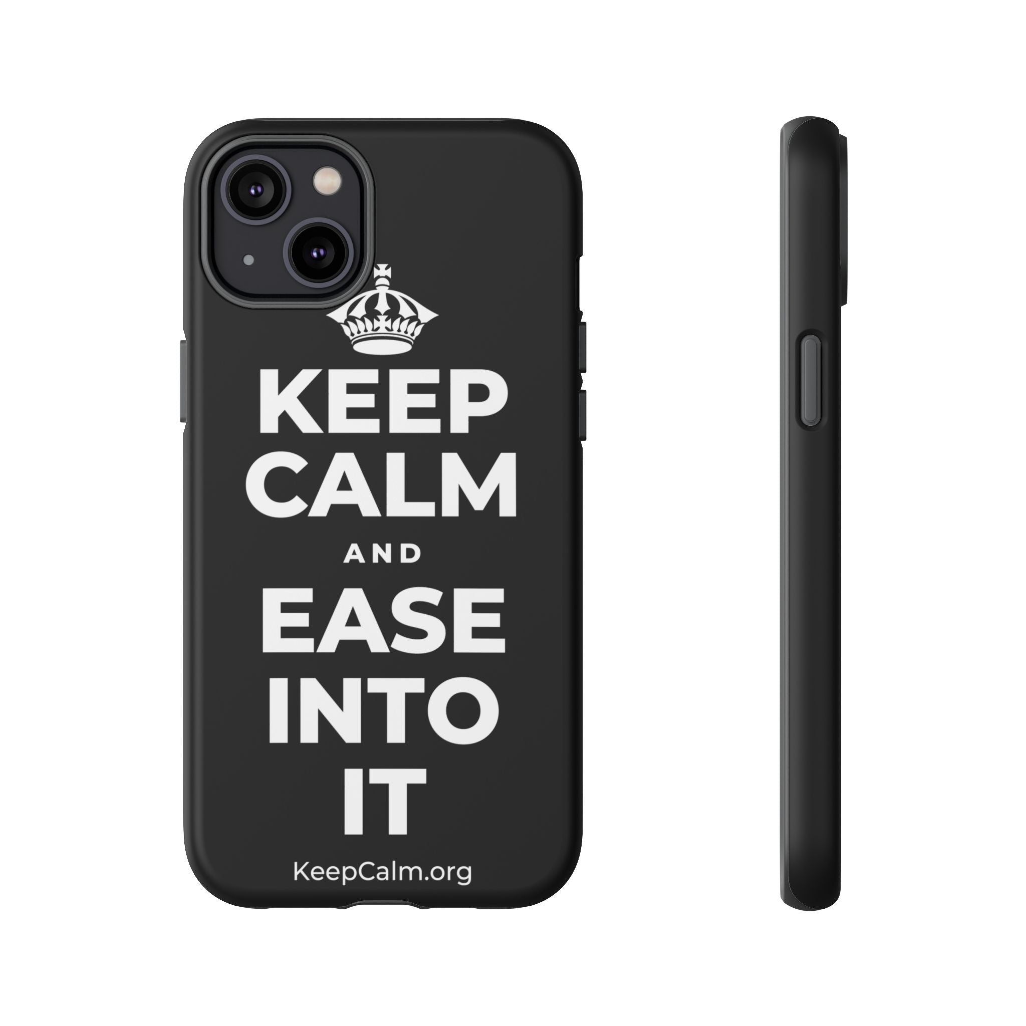 KEEP CALM AND EASE INTO IT Phone Case