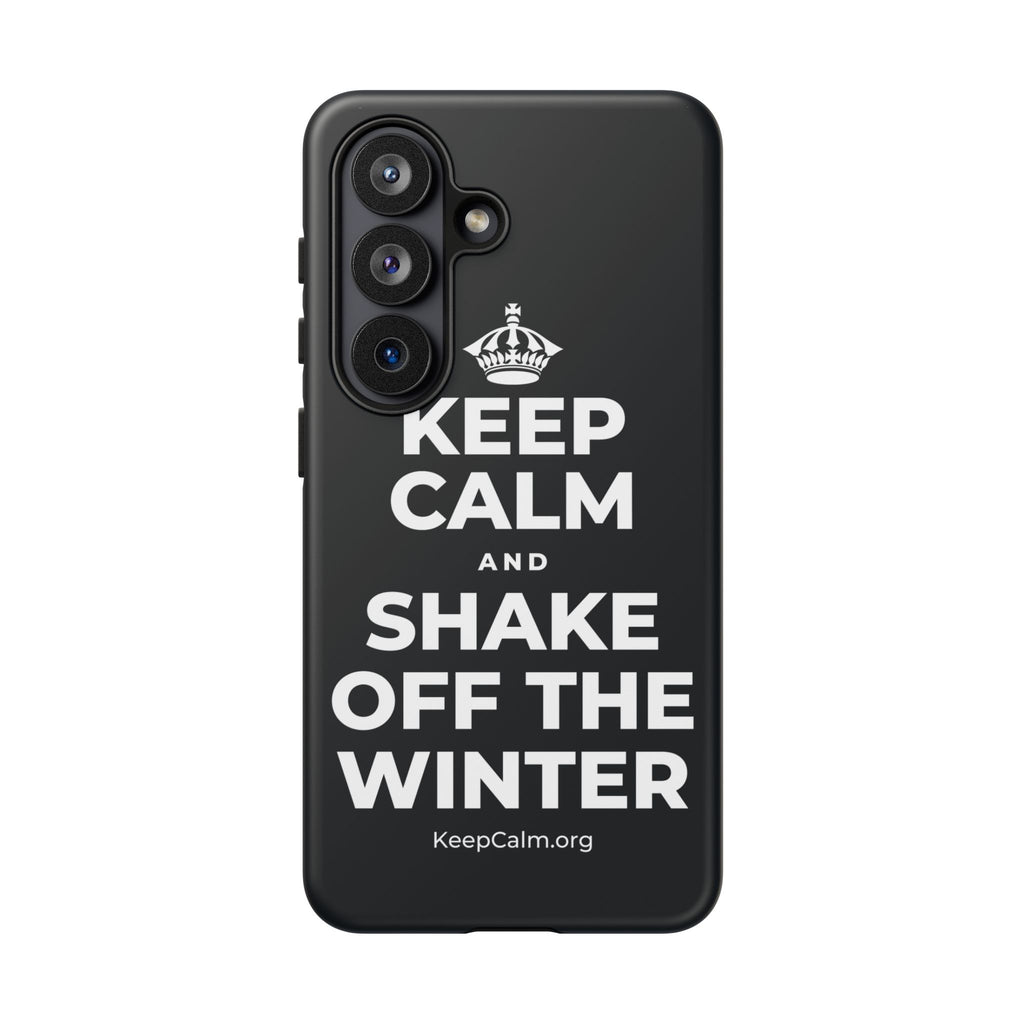 KEEP CALM AND SHAKE OFF THE WINTER Phone Case (Dark)