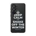 KEEP CALM AND SHAKE OFF THE WINTER Phone Case (Dark)
