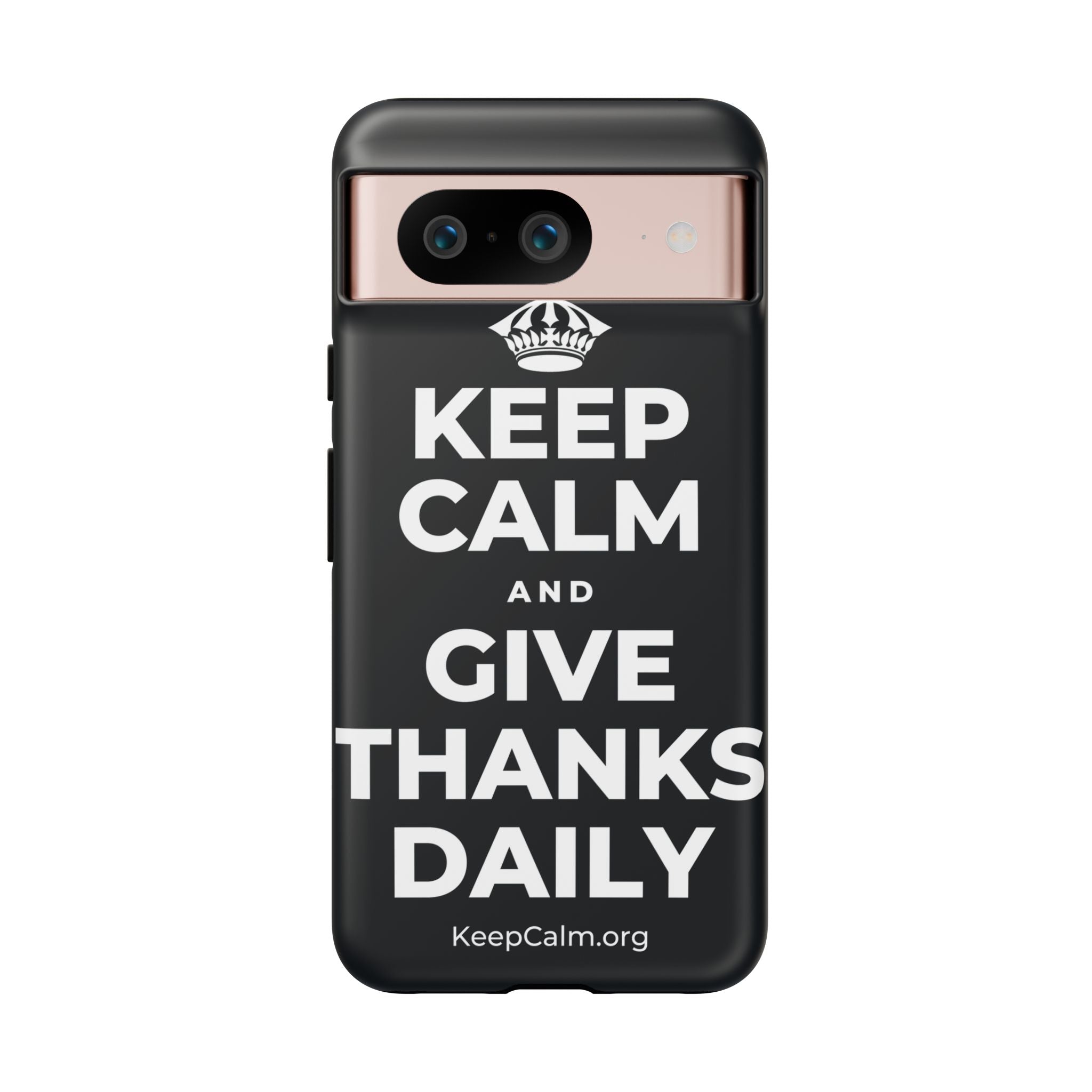 KEEP CALM AND GIVE THANKS DAILY Phone Case (Dark)