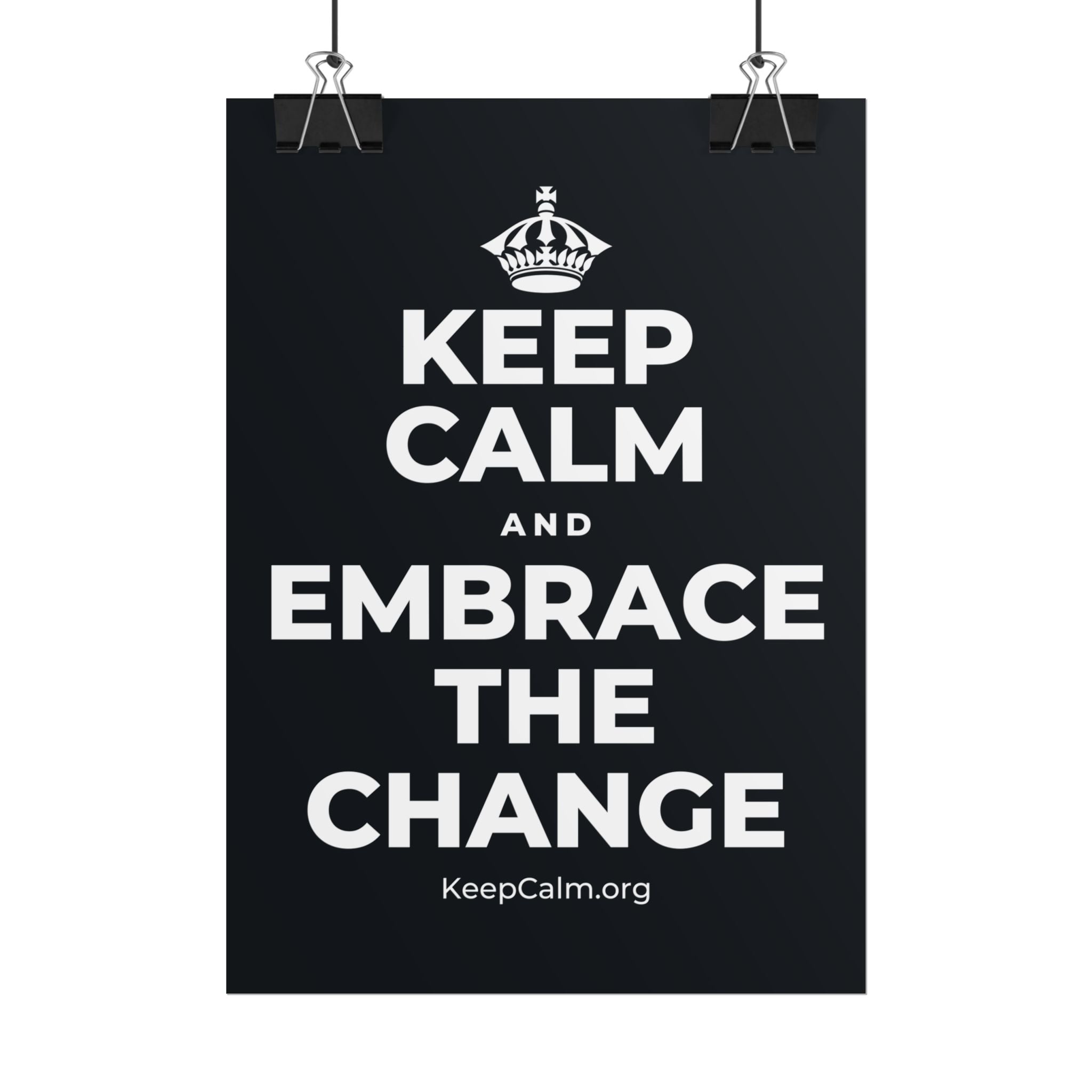 KEEP CALM AND EMBRACE THE CHANGE Poster (Dark)