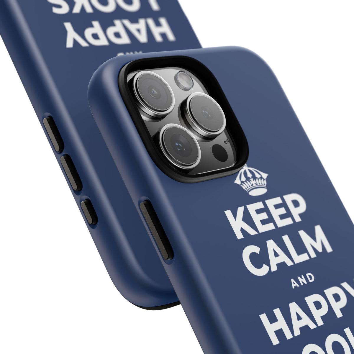 KEEP CALM AND HAPPY LOOKS GOOD ON YOU Phone Case