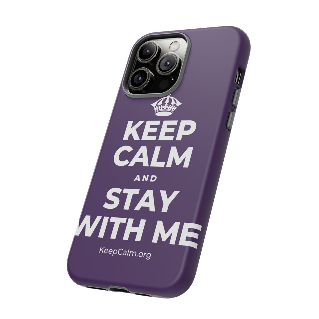 KEEP CALM AND STAY WITH ME Phone Case
