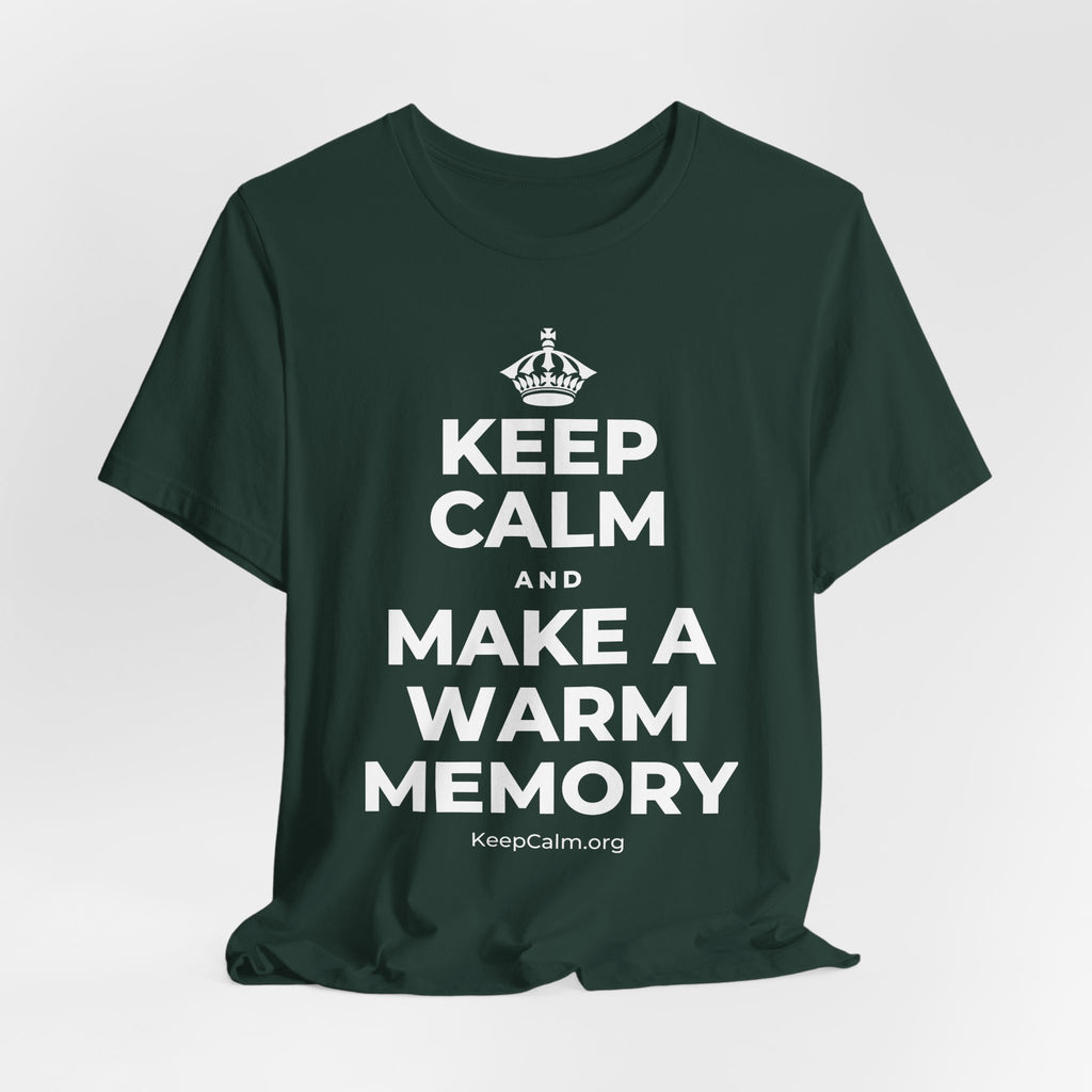 KEEP CALM AND MAKE A WARM MEMORY T-Shirt (White–Asphalt)