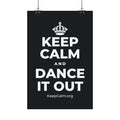 KEEP CALM AND DANCE IT OUT Satin Poster (Dark)