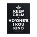 KEEP CALM A HOʻONEʻE I KOU KINO Poster (Dark)