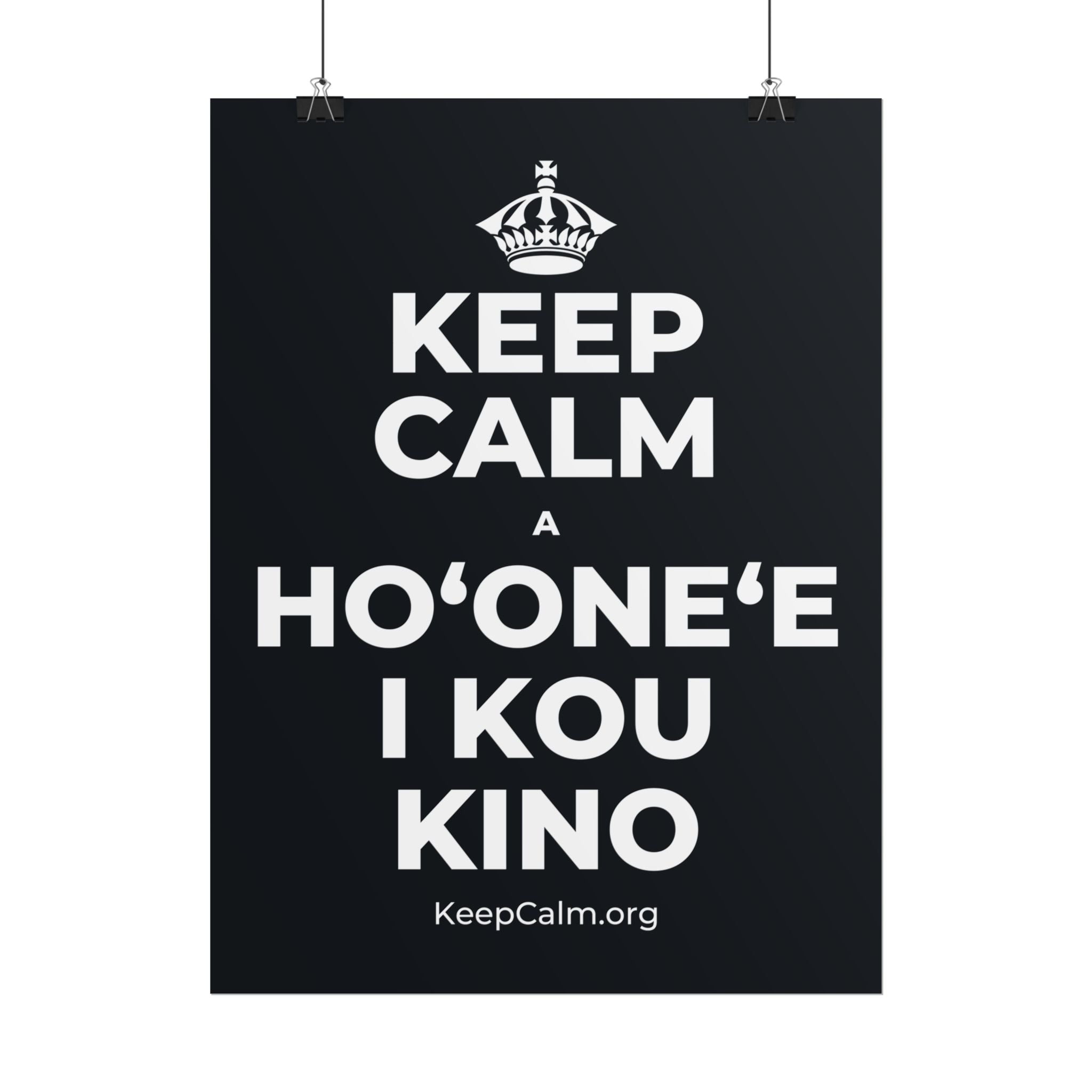 KEEP CALM A HOʻONEʻE I KOU KINO Poster (Dark)